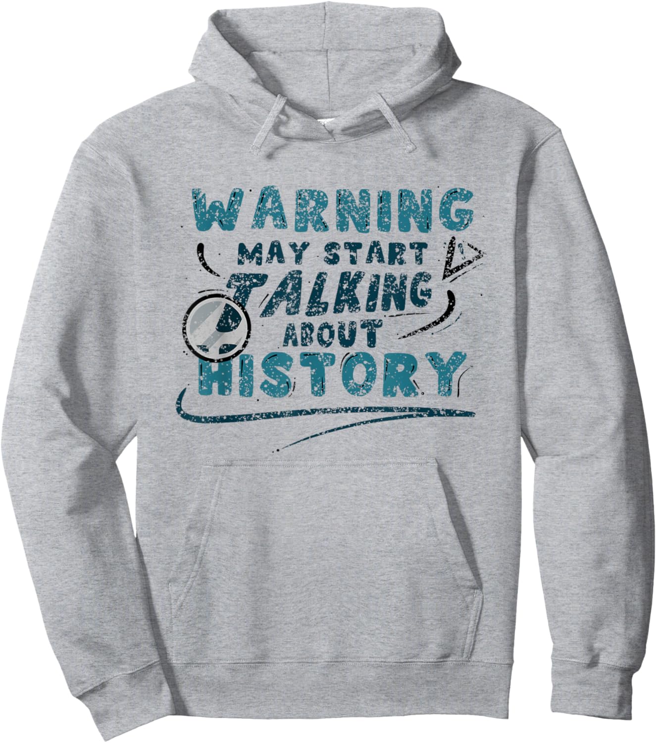 Warning May Start Talking About History Historic Historian Hoodie - Hoodie | Ash