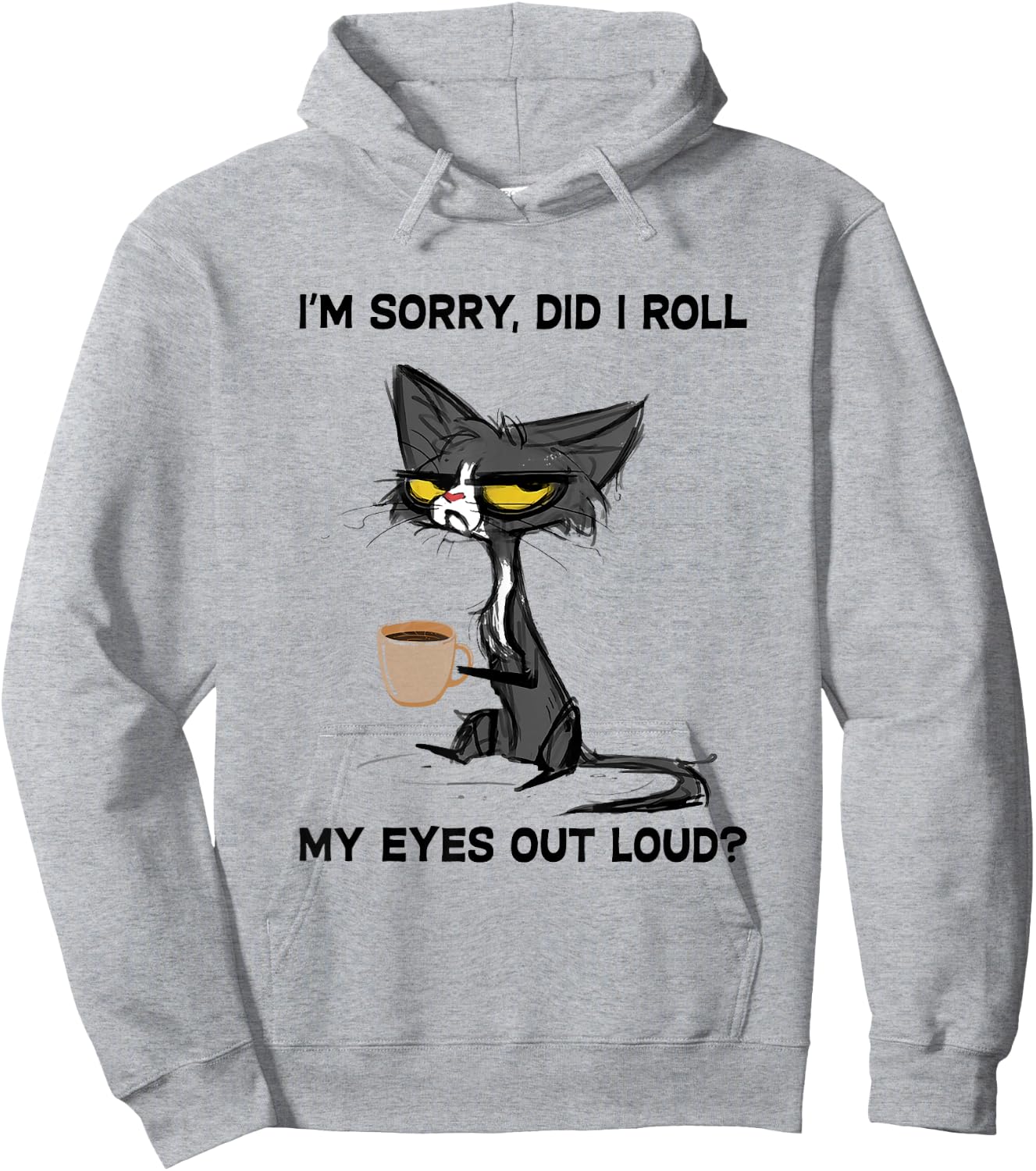 Cat I'm Sorry, Did I Roll My Eyes Out Loud Women Girls Kids Hoodie - Hoodie | Ash