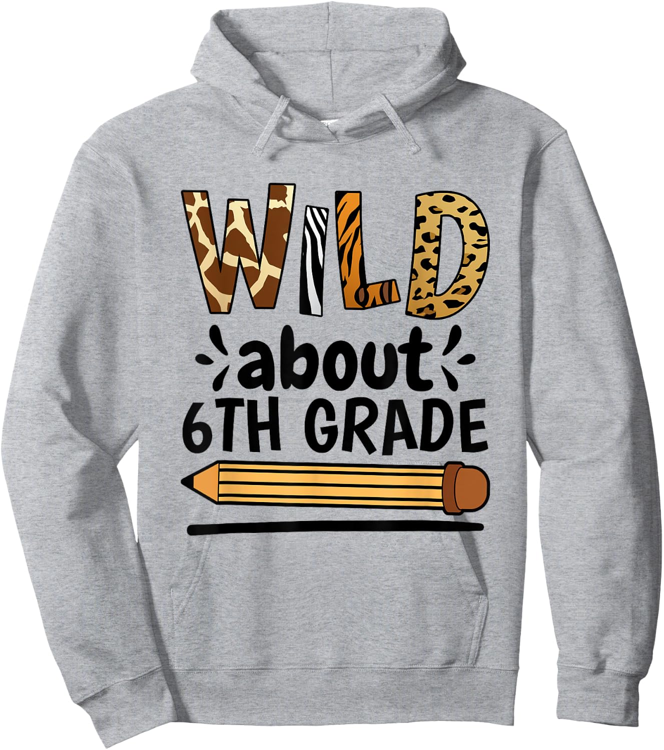 Wild About 6Th Grade, School Grade Teacher Hoodie - Hoodie | Ash