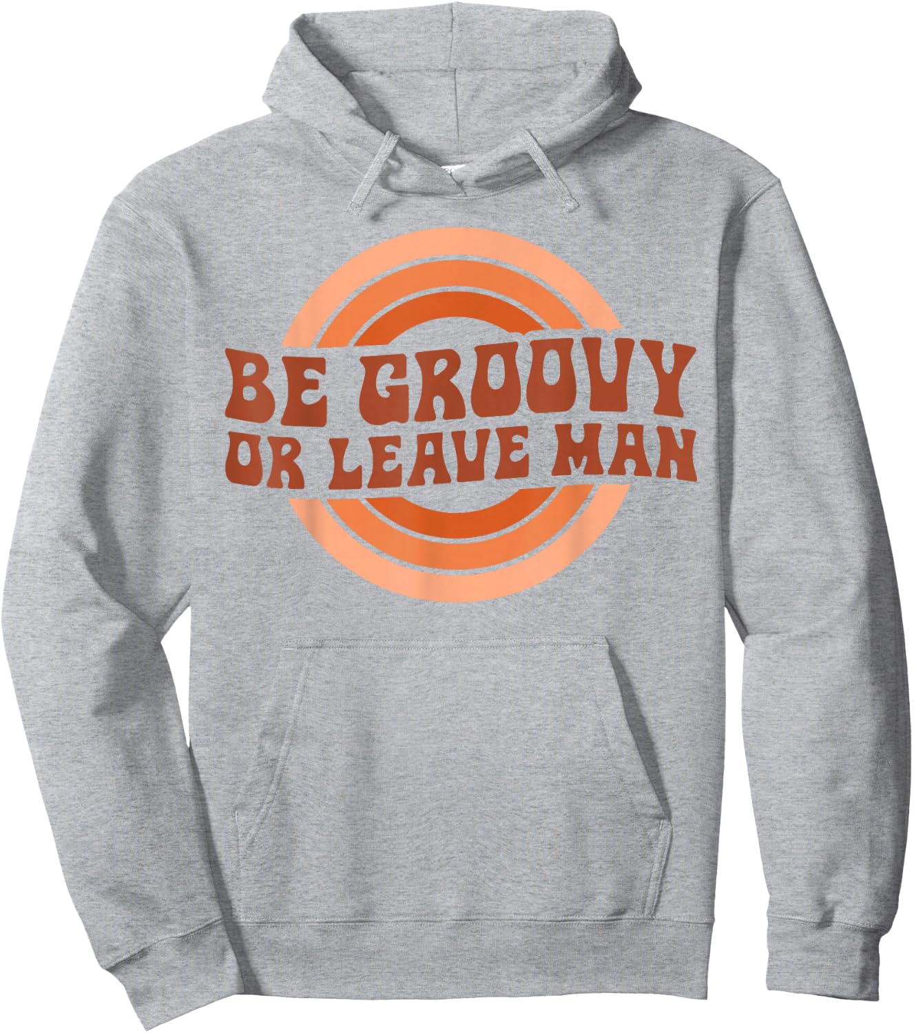 Be Groovy Or Leave Man Hippie Men Women Retro 70s Rainbow Hoodie - Hoodie | Ash