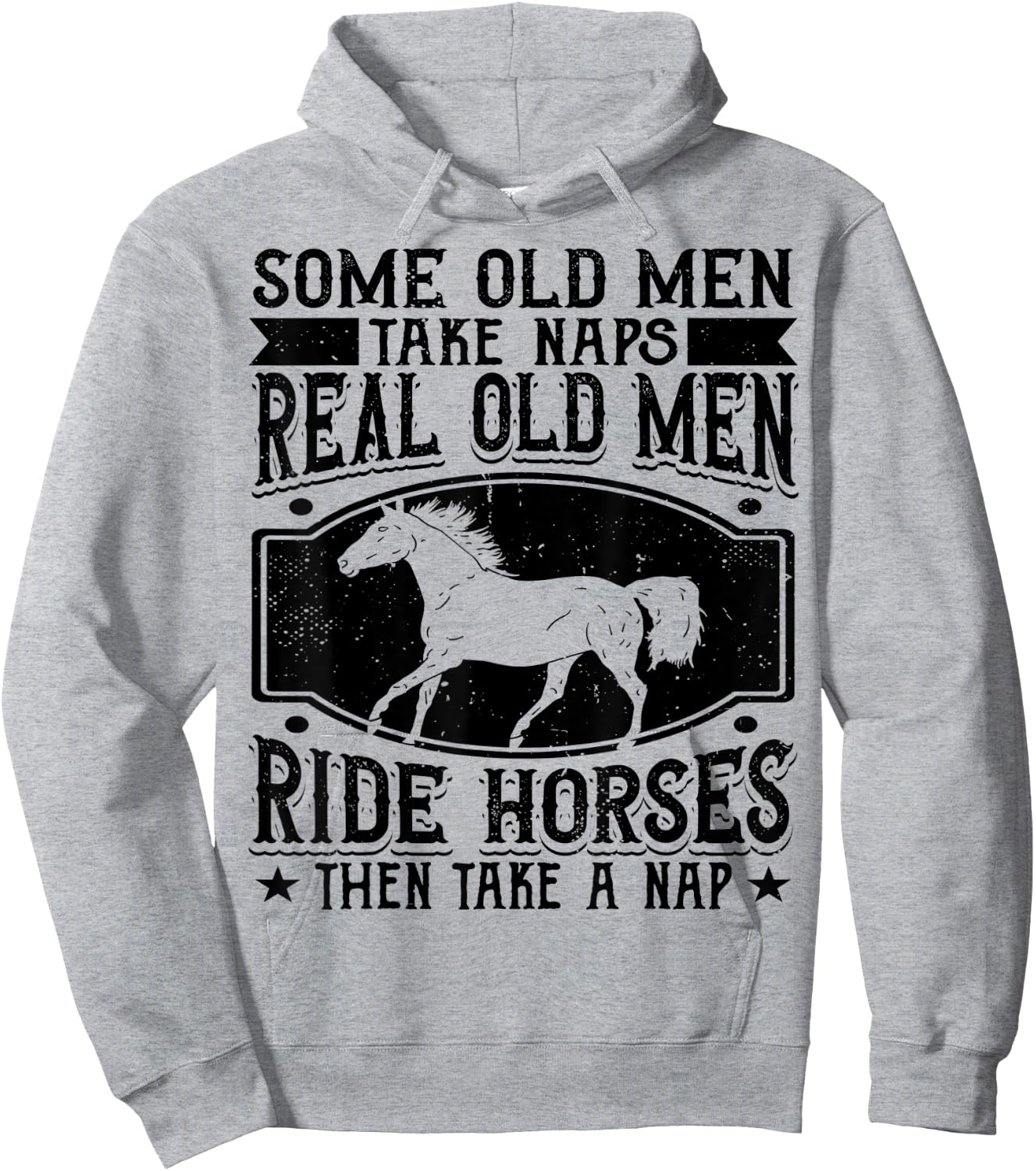 Real Old Men Ride Horses Horseback Riding Racing Equestrian Hoodie - Hoodie | Ash