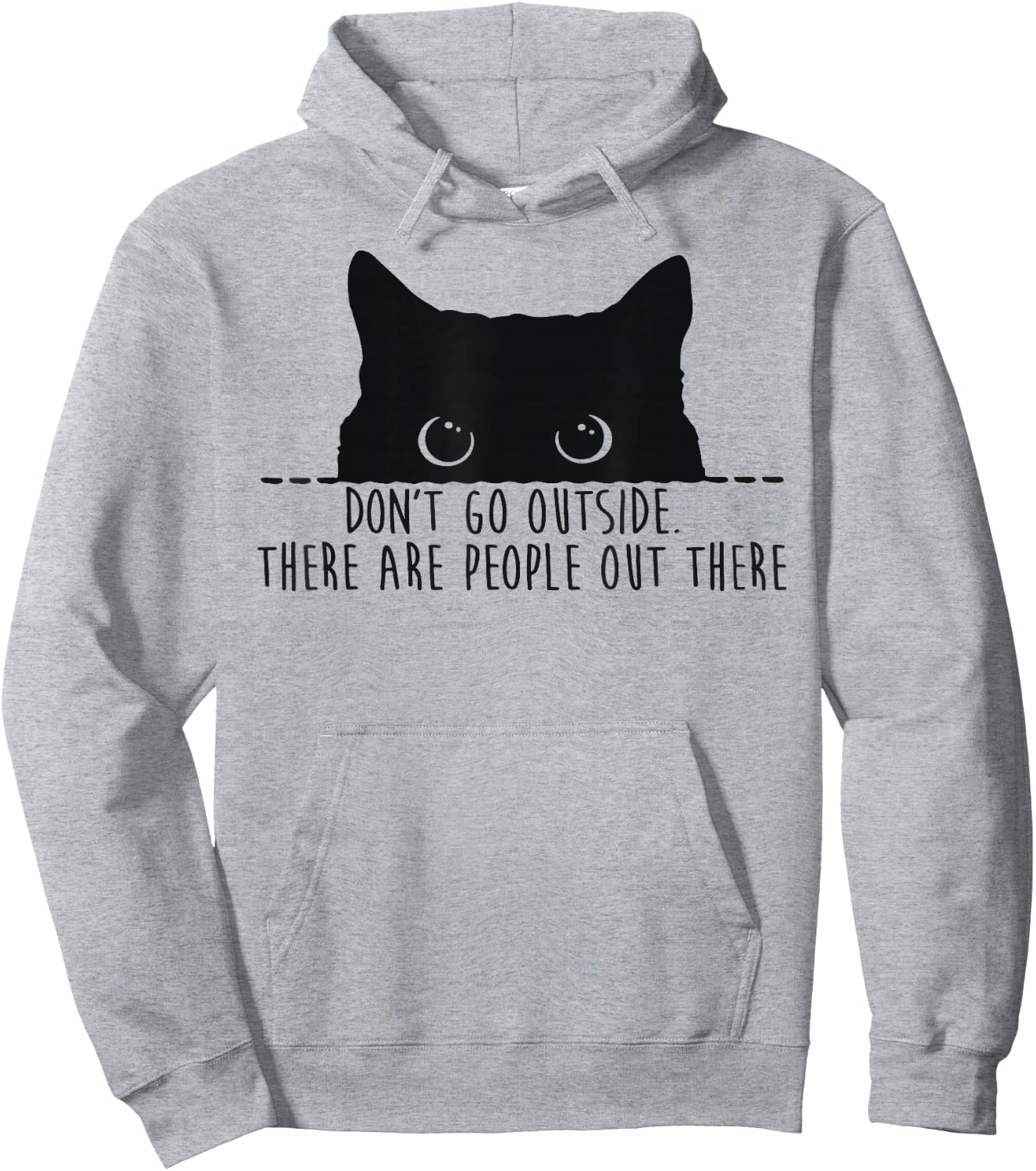 Funny Don't Go Outside There Are People Out There Black Cat Hoodie - Hoodie | Ash
