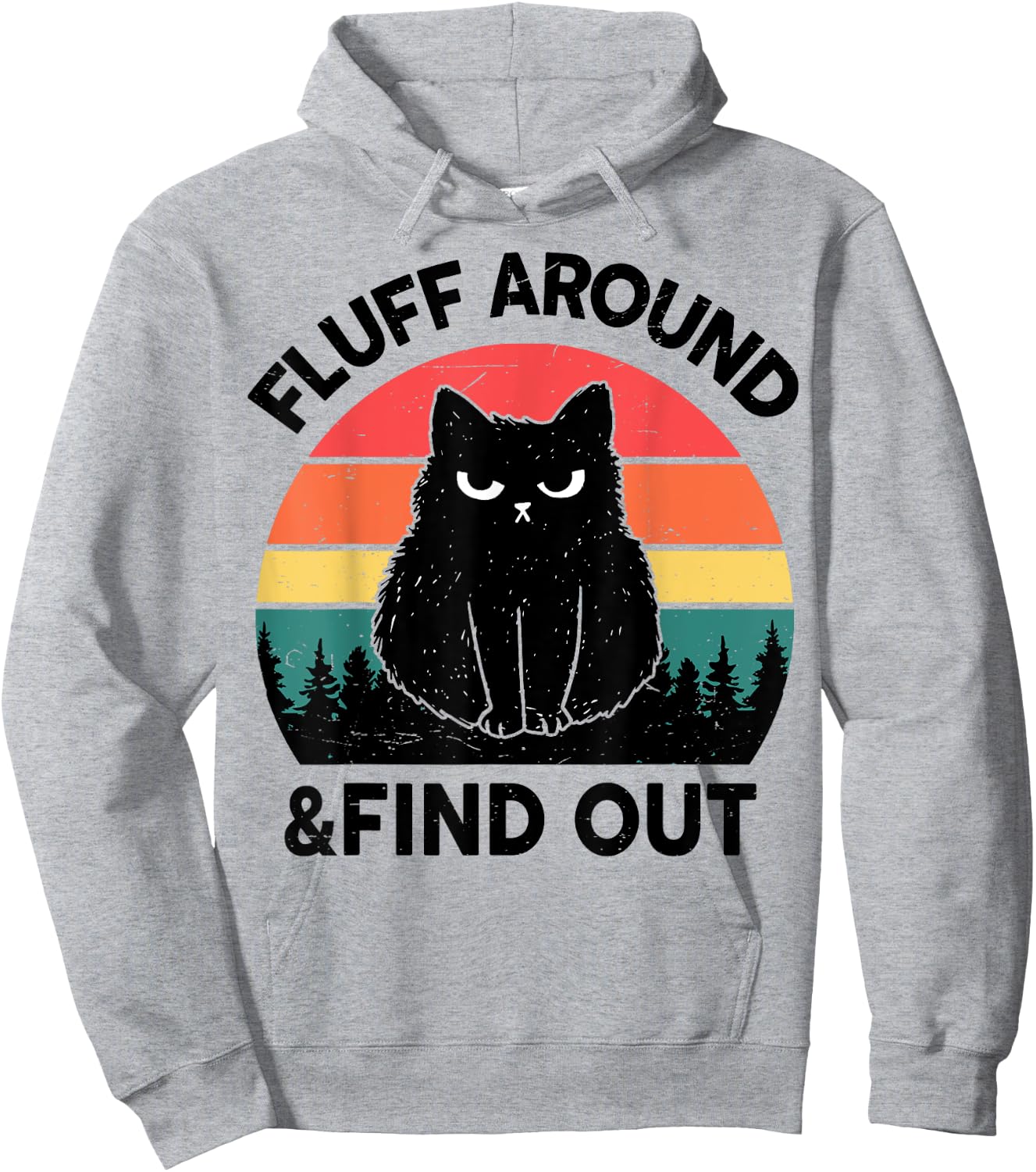 Funny Cat-Shirt Fluff Around Find Out Men Women Black Cat Hoodie - Hoodie | Ash
