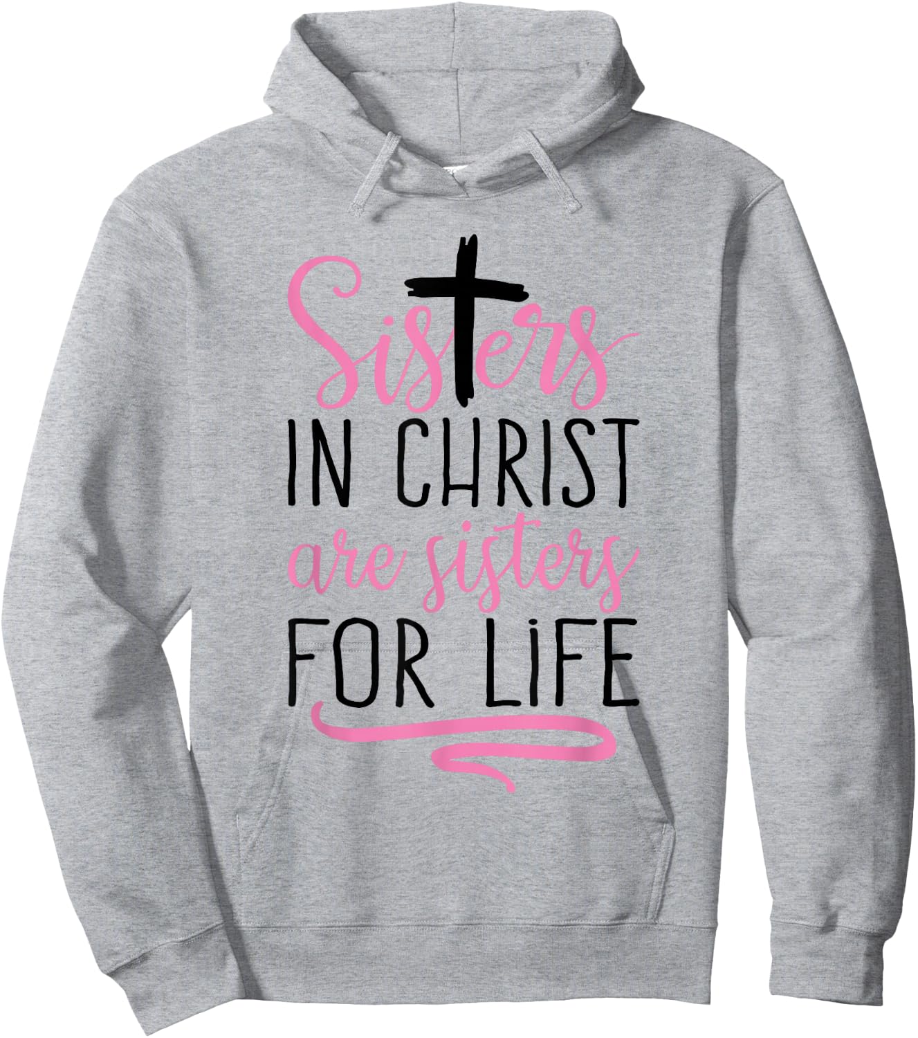 Sisters in Christ are Sisters for Life Holy Christian Faith Hoodie - Hoodie | Ash