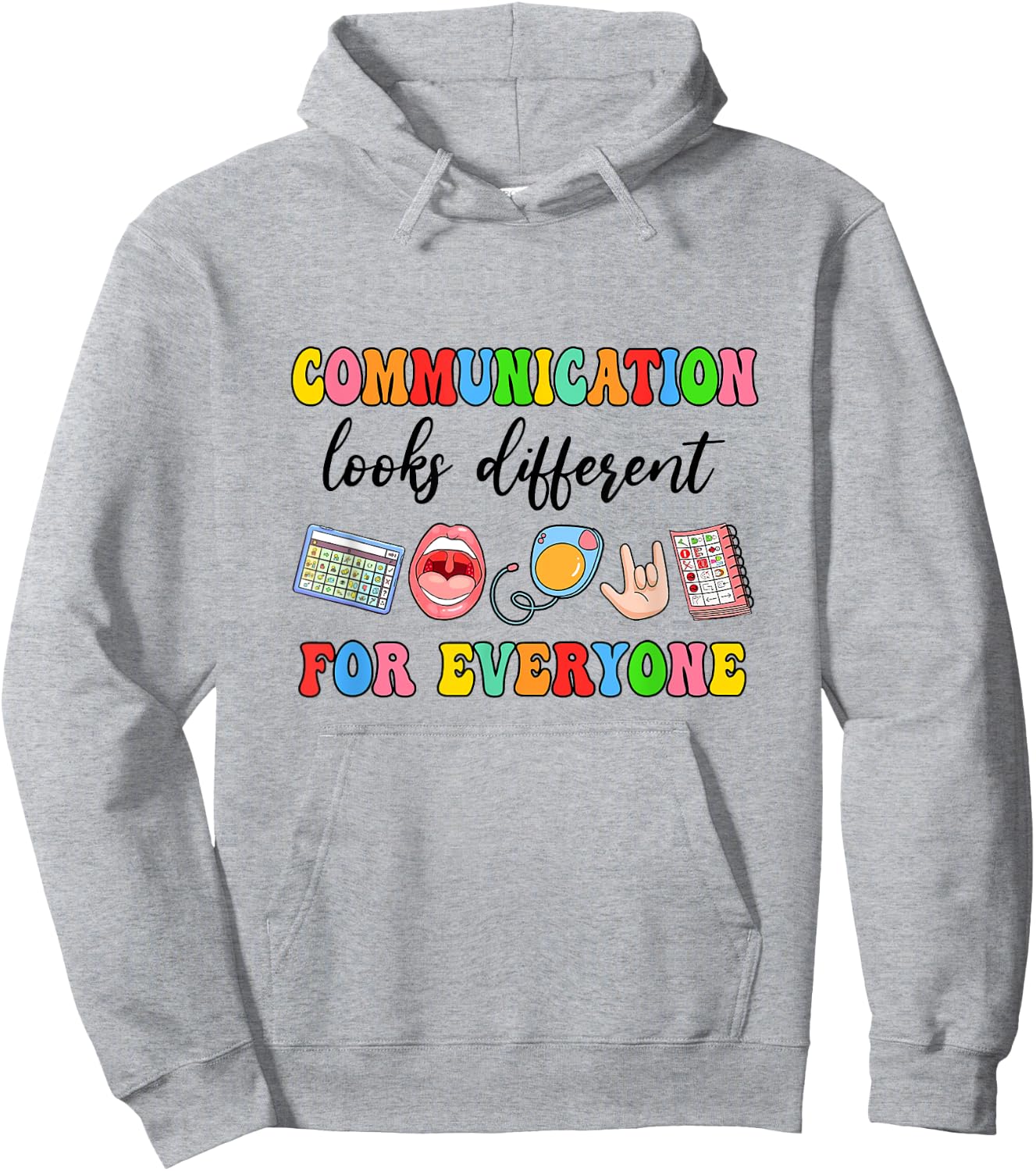 Communication Looks Different For Everyone Speech Therapy Hoodie - Hoodie | Ash
