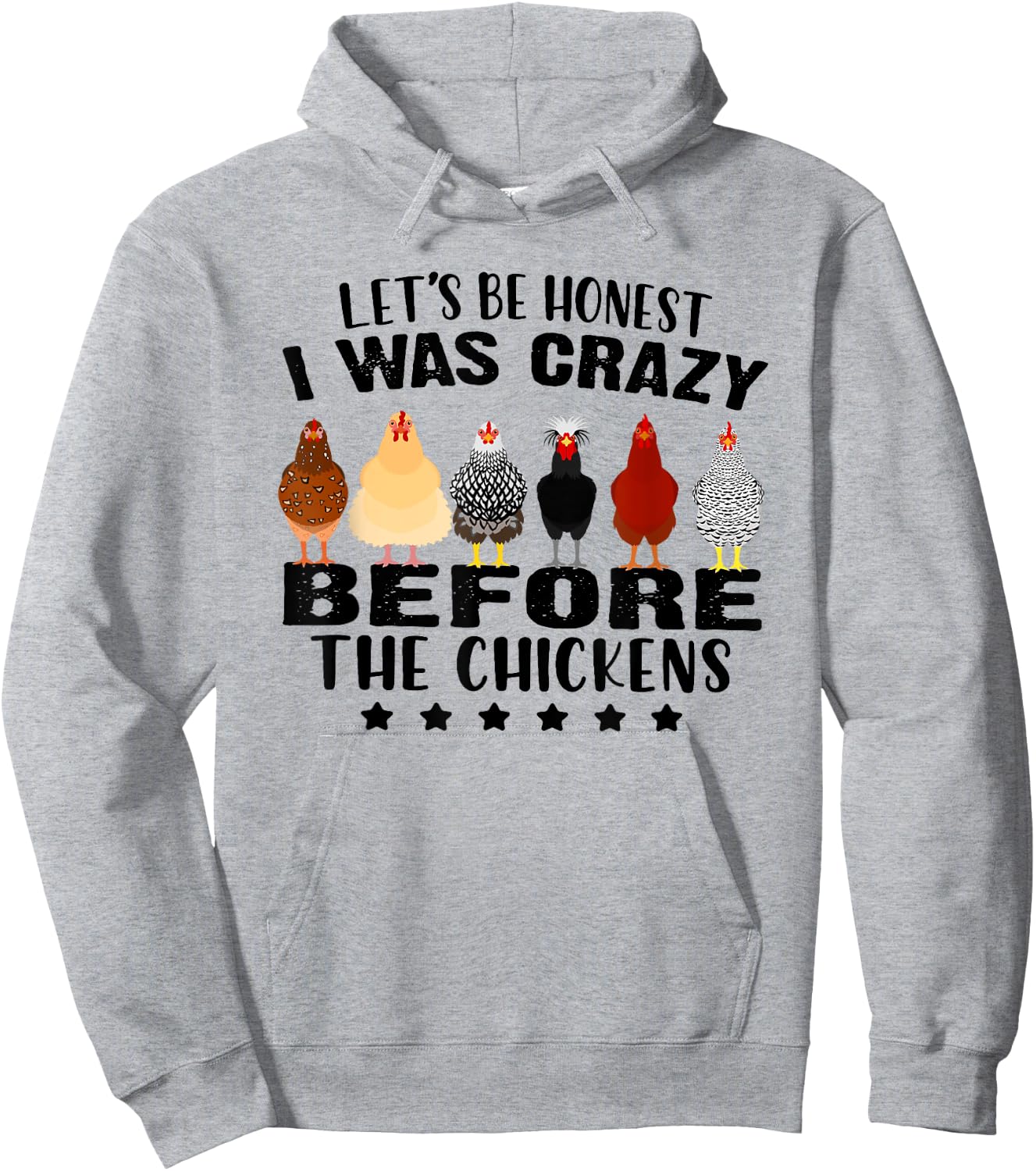 Let's Be Honest I Was Crazy Before The Chickens Hoodie - Hoodie | Ash