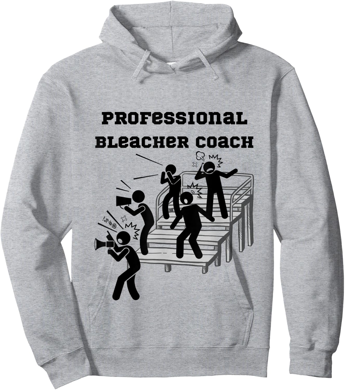 Professional Bleacher Coach: Athlete, Parent, Fan Hoodie - Hoodie | Ash
