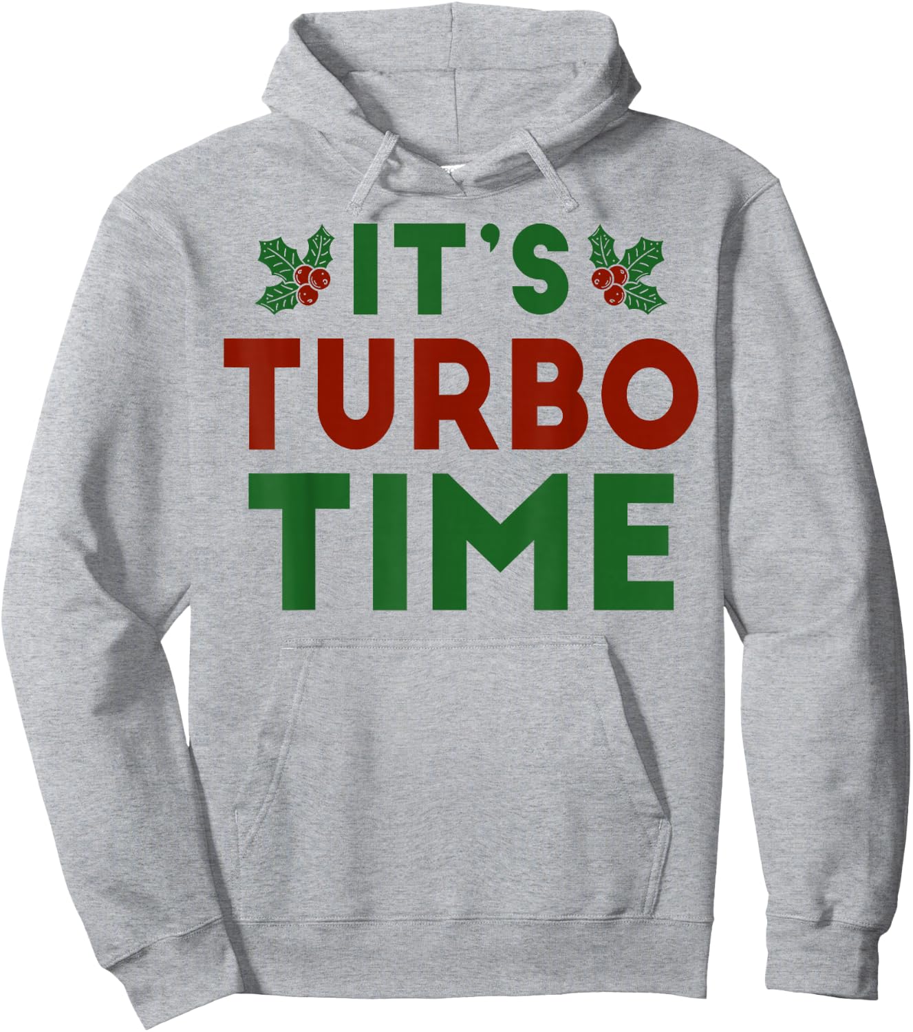 It’s Turbo Time Jingle All The Way Christmas Novelty Hoodie - Hoodie | Ash
