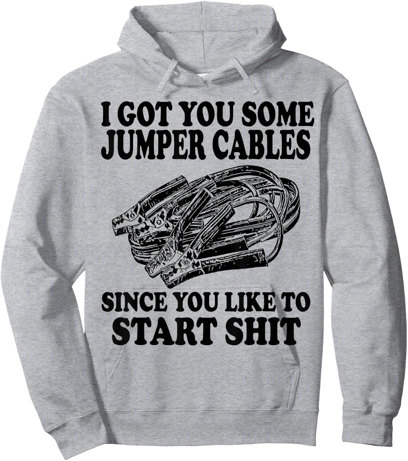 I Got You Some Jumper Cables Since You Like To Start Hoodie - Hoodie | Ash