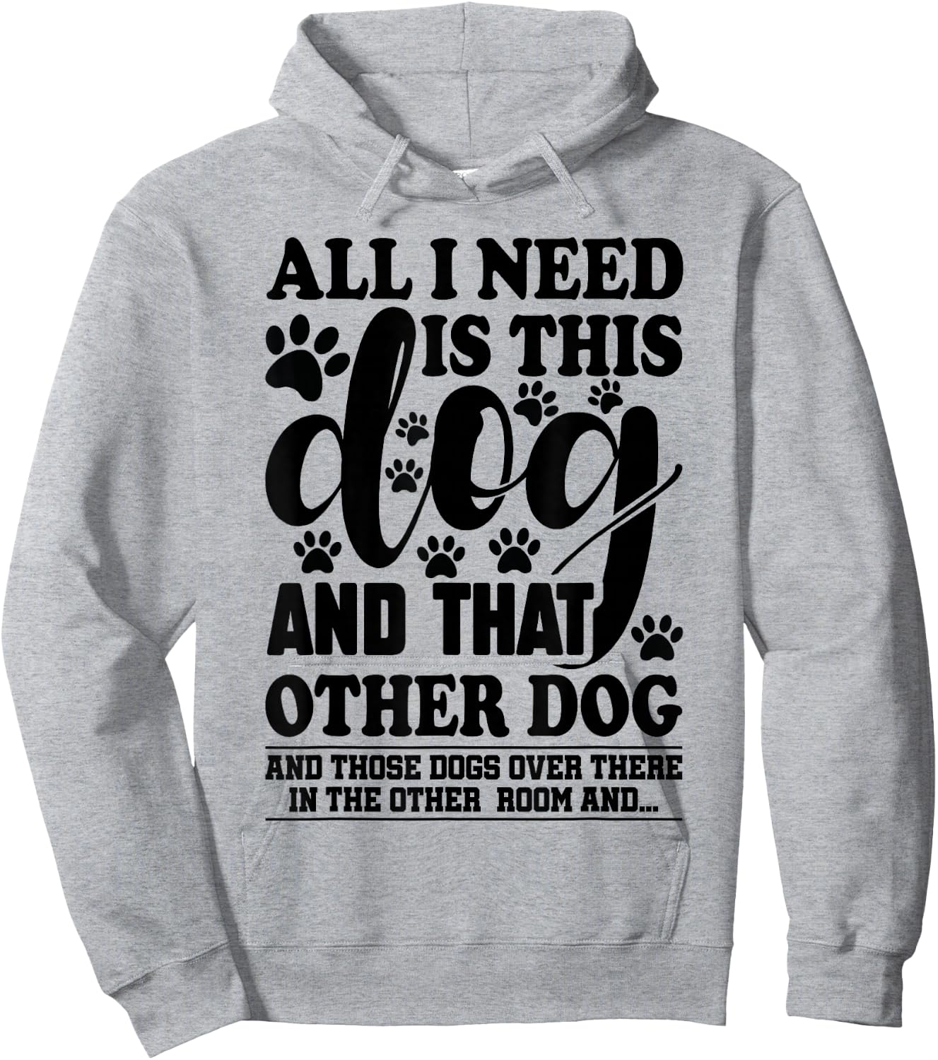 Dog Lover All I Need is This Dog and That Other Dog Graphic Hoodie - Hoodie | Ash
