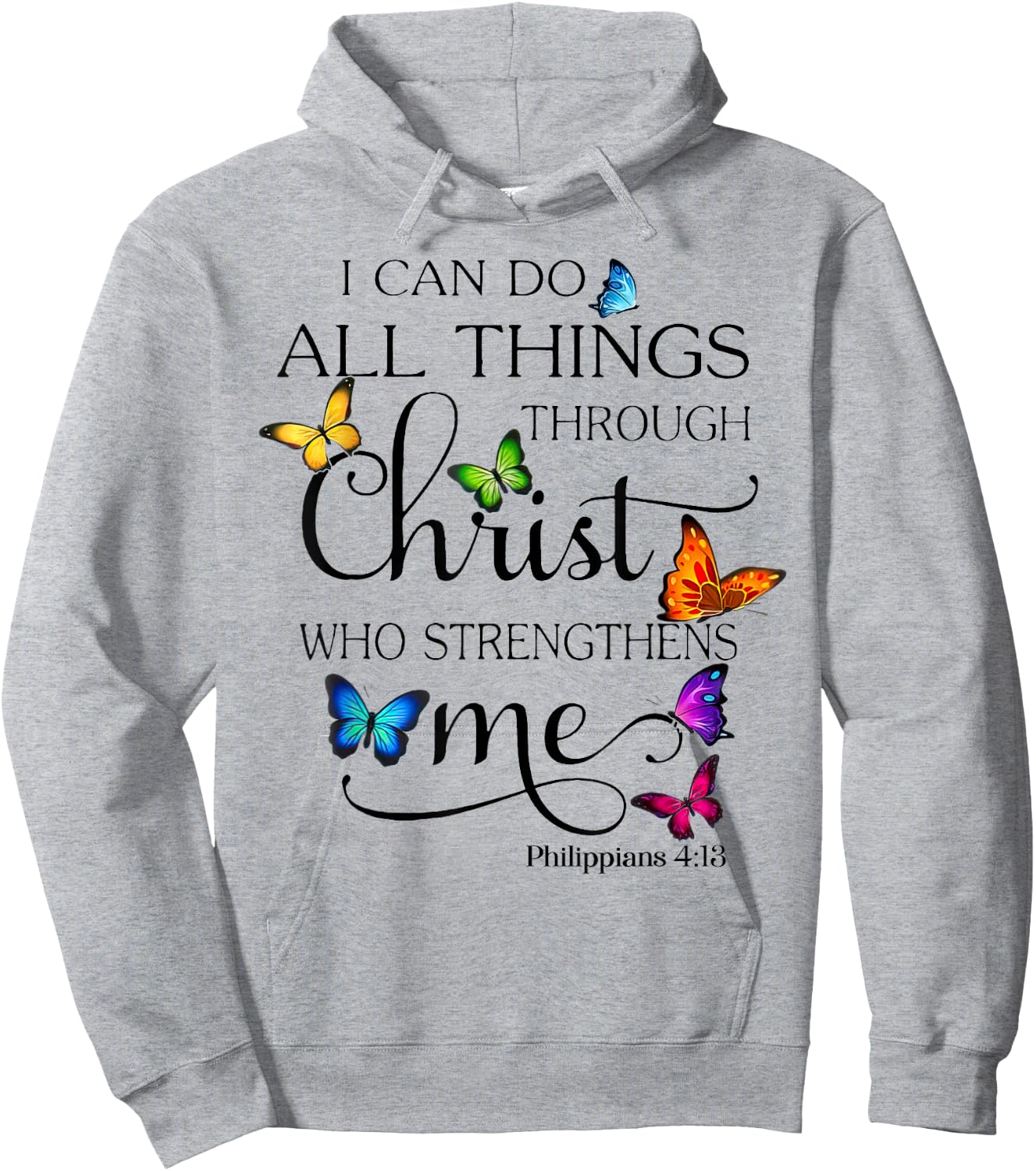 I Can Do All Things Through Christ Who Strengthens Me Hoodie - Hoodie | Ash