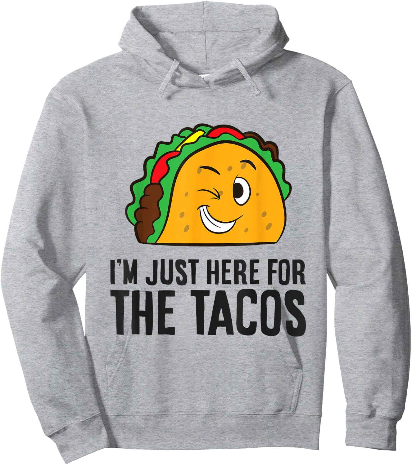 I'm Just Here For The Tacos Hoodie - Hoodie | Ash