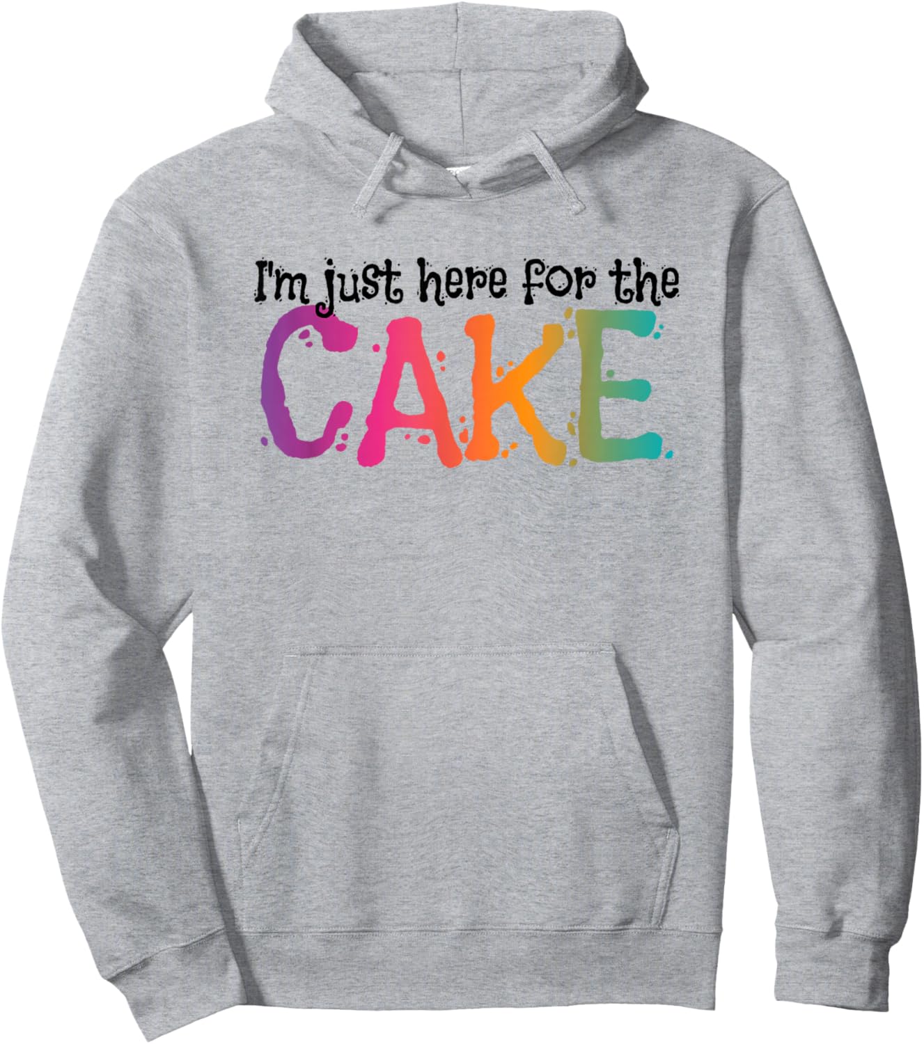I'm just here for the Cake Hoodie - Hoodie | Ash