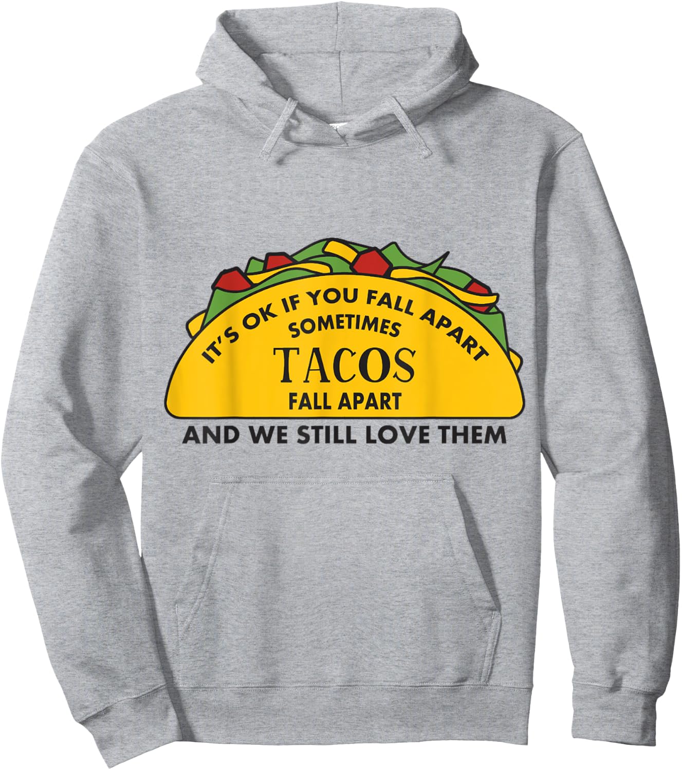 It's Ok If you Fall Apart Sometimes Tacos Fall Apart Hoodie - Hoodie | Ash