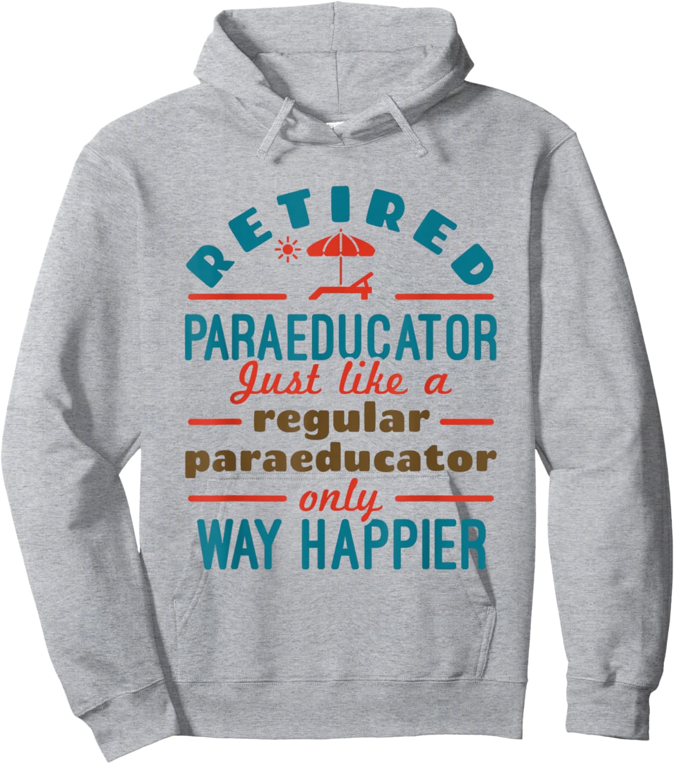 Retired Paraeducator Paraprofessional Retirement Happier Hoodie - Hoodie | Ash