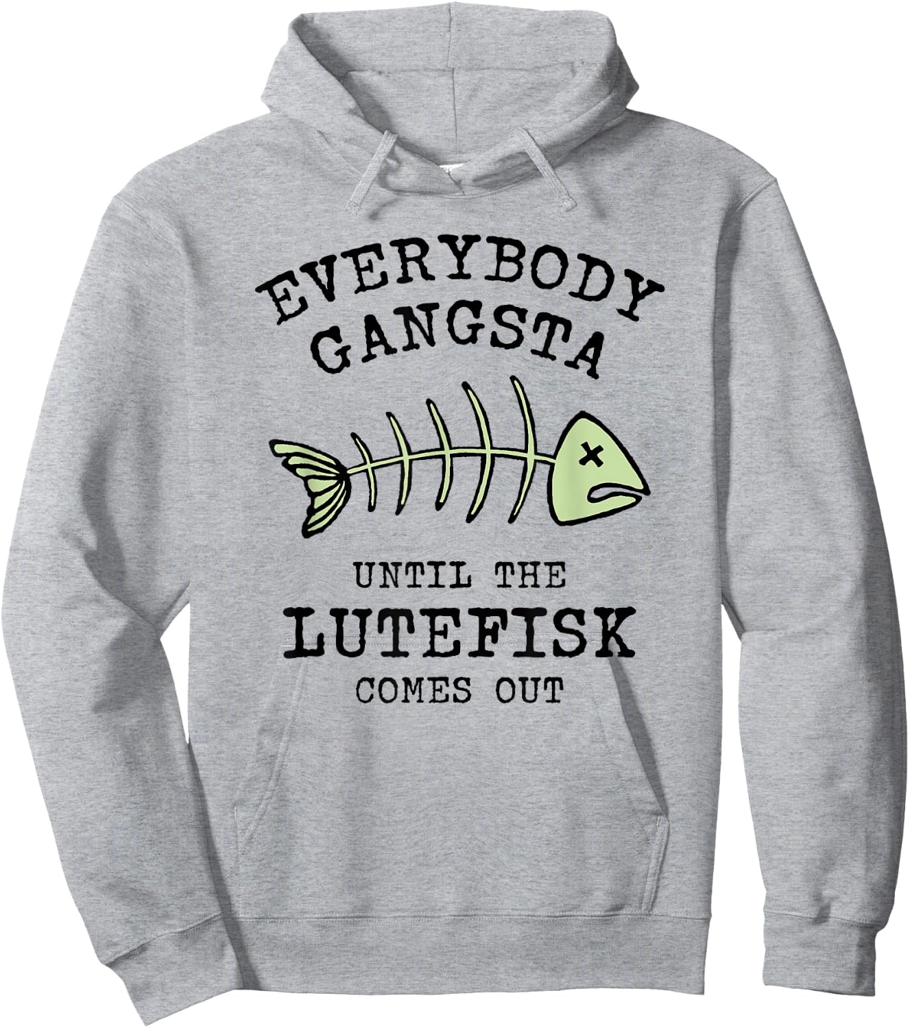 Funny Norwegian Food Everybody Gangsta til Lutefisk Hoodie - Hoodie | Ash