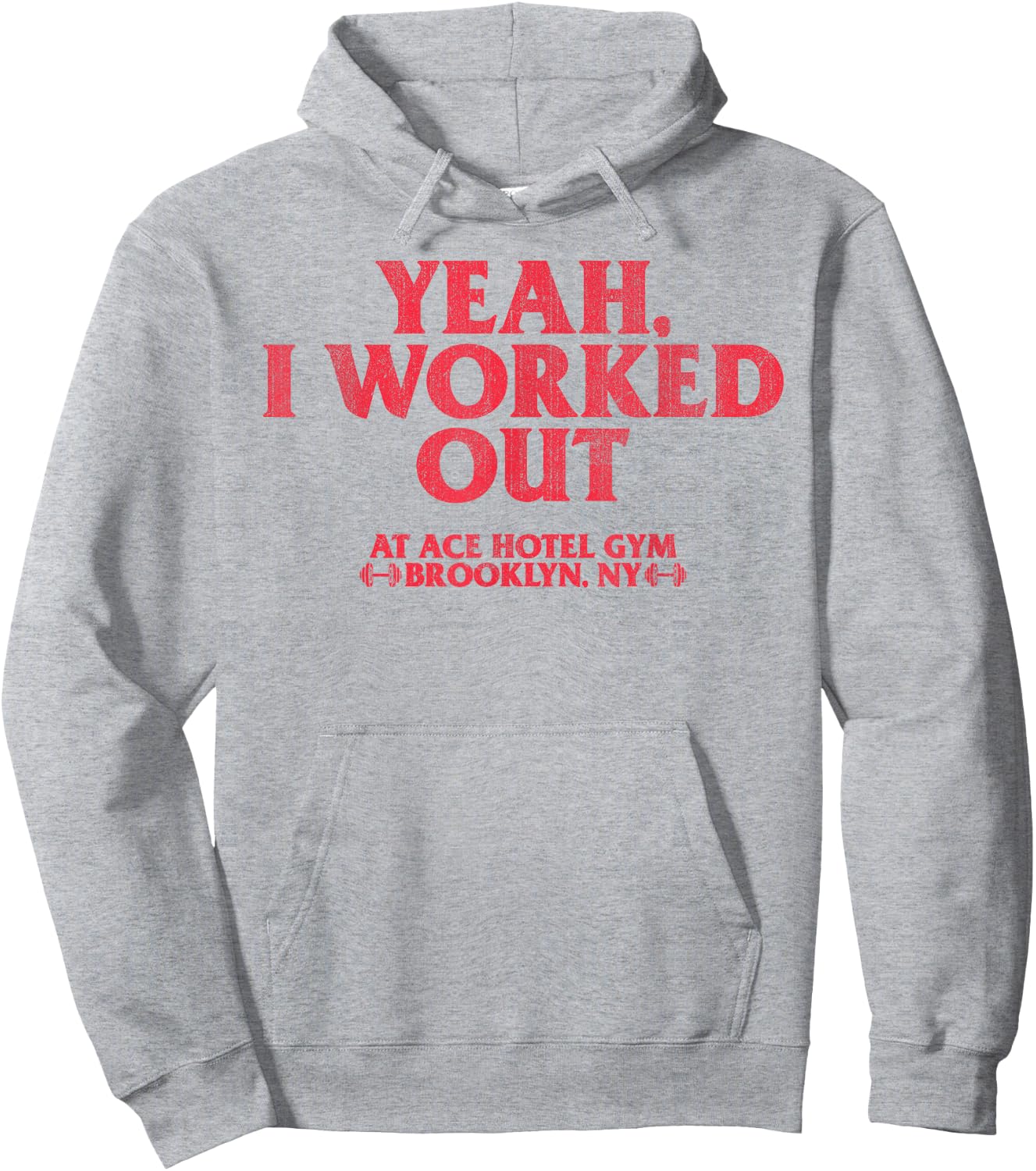 Yeah I Work Out At Ace Hotel Gym Funny Hoodie - Hoodie | Ash