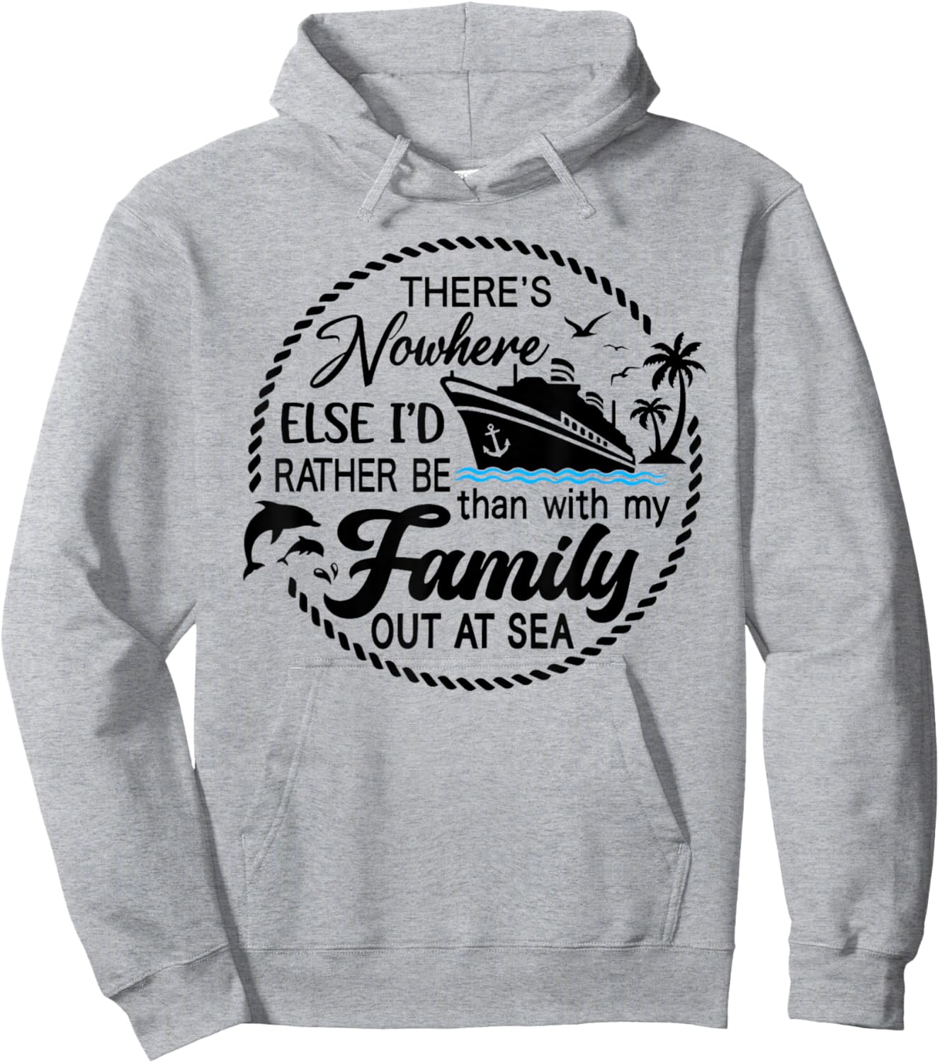 There's Nowhere Else I'd Rather Be Than With My Family Hoodie - Hoodie | Ash