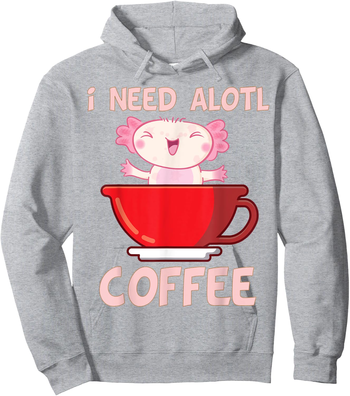 i need axolotl coffee funny axolotl inside coffee Mug Hoodie - Hoodie | Ash