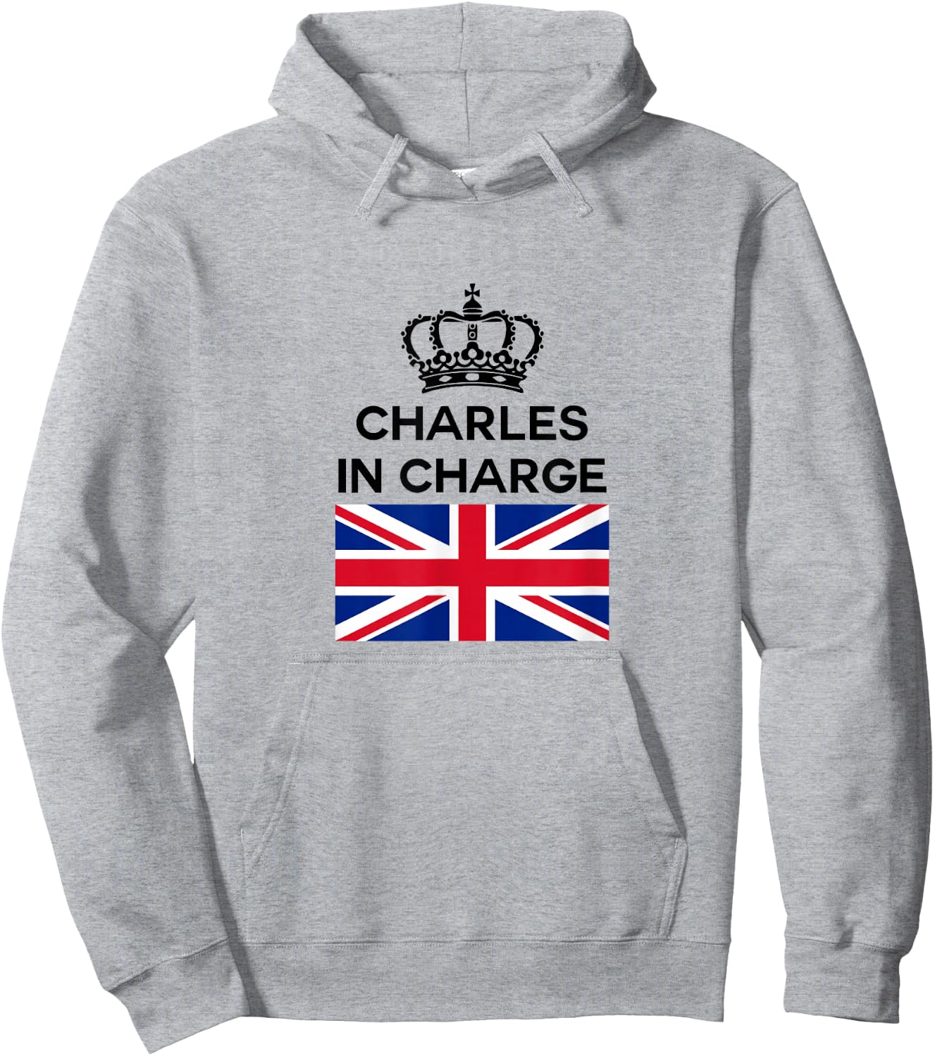 Funny British England UK Great Britain Charles in Charge Hoodie - Hoodie | Ash