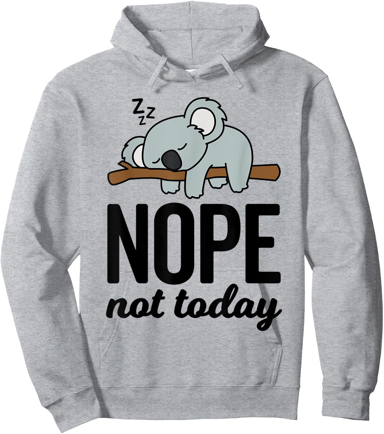Cute Sleeping Lazy Koala Bear Lover Funny Nope Not Today Hoodie - Hoodie | Ash