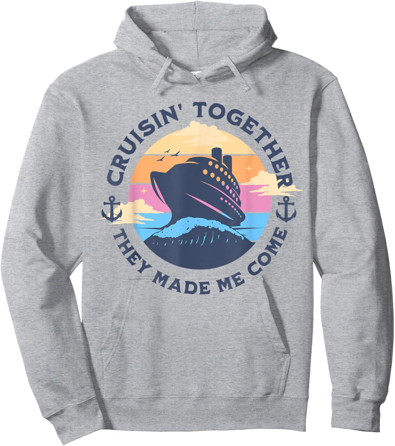 Funny Cruising Together They Made Me Come Family Vacation Hoodie - Hoodie | Ash