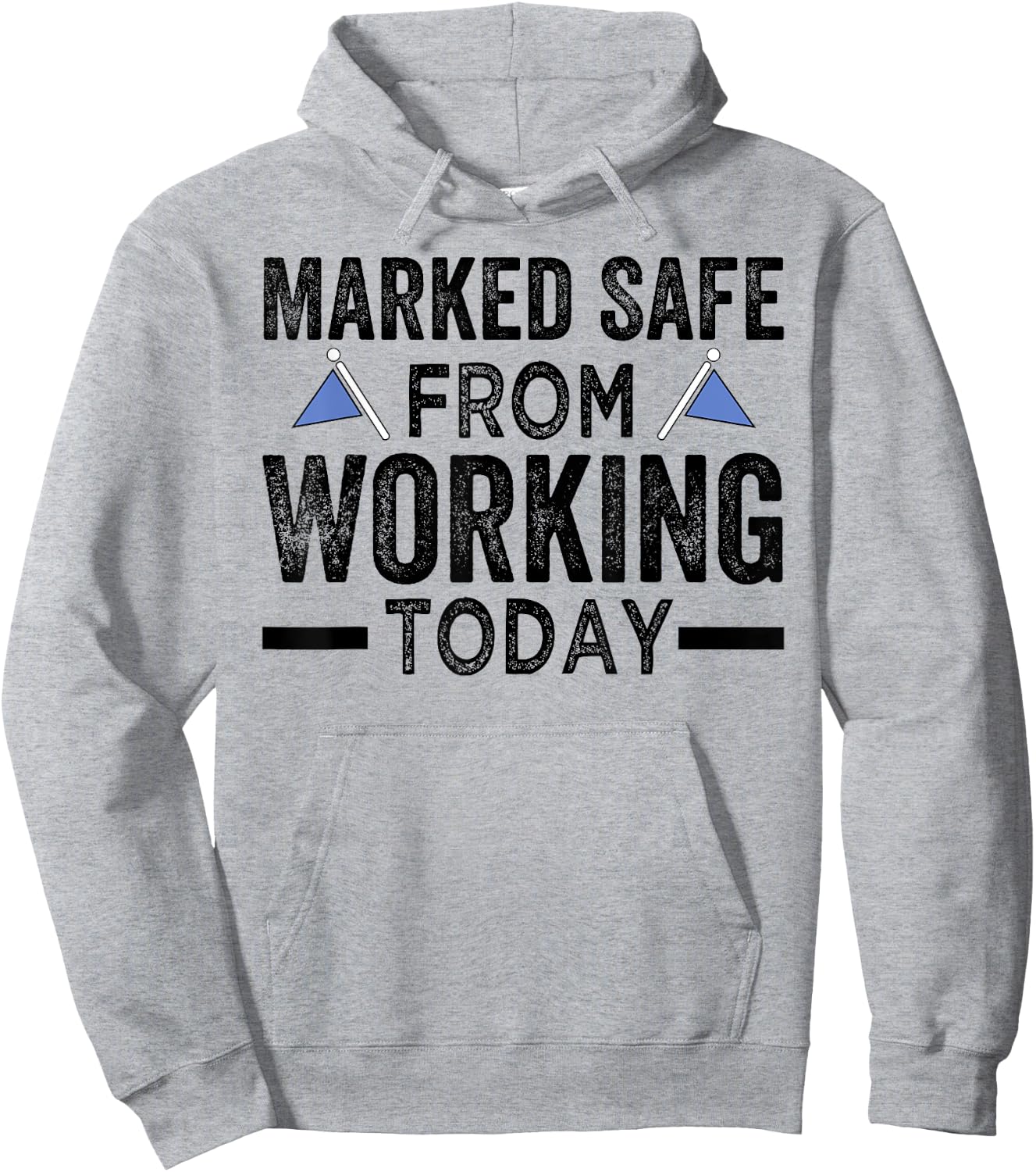 Marked Safe From Working Today - Sarcastic Funny Hoodie - Hoodie | Ash