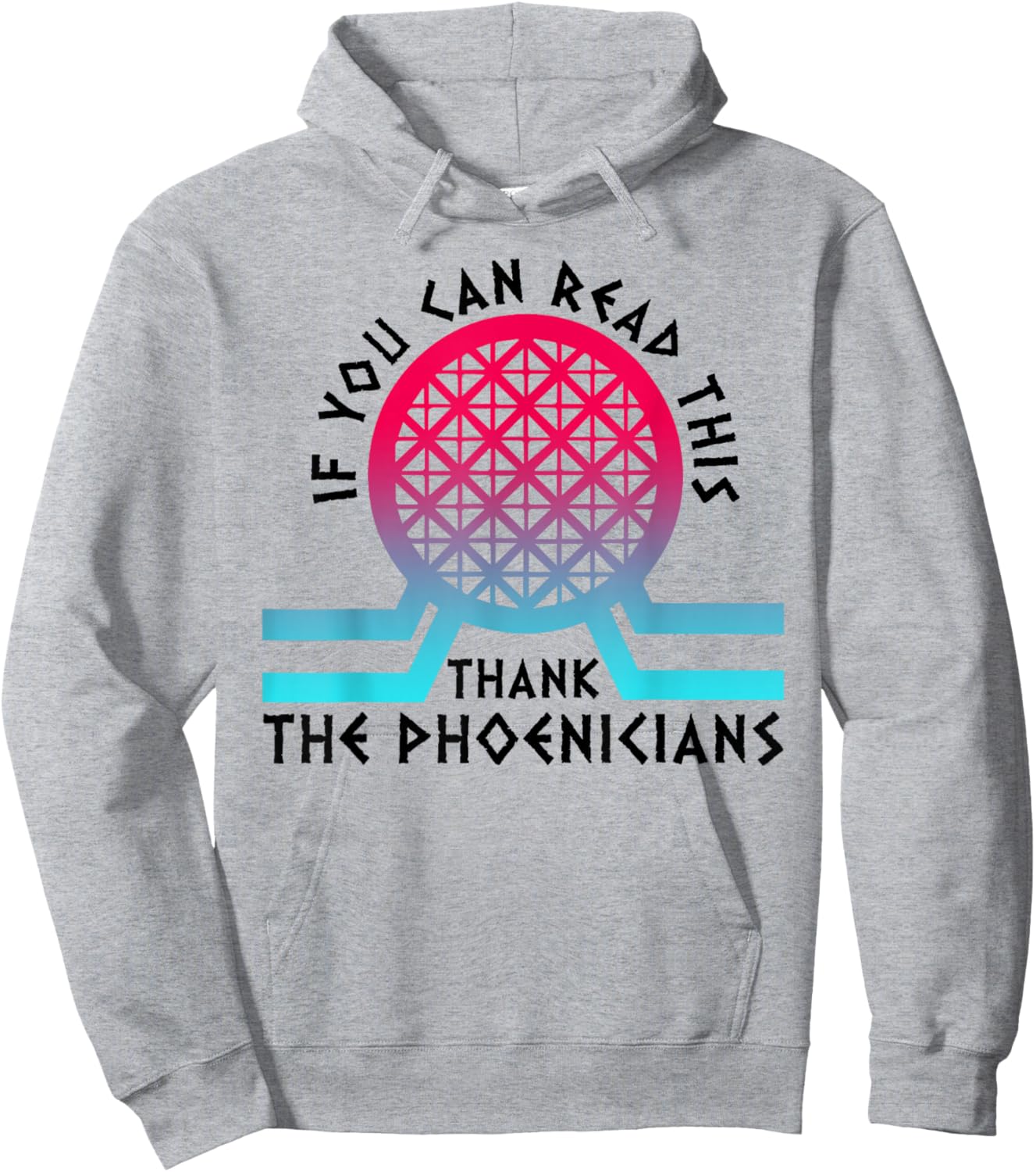 If You Can Read This Thank Phoenicians Hoodie - Hoodie | Ash