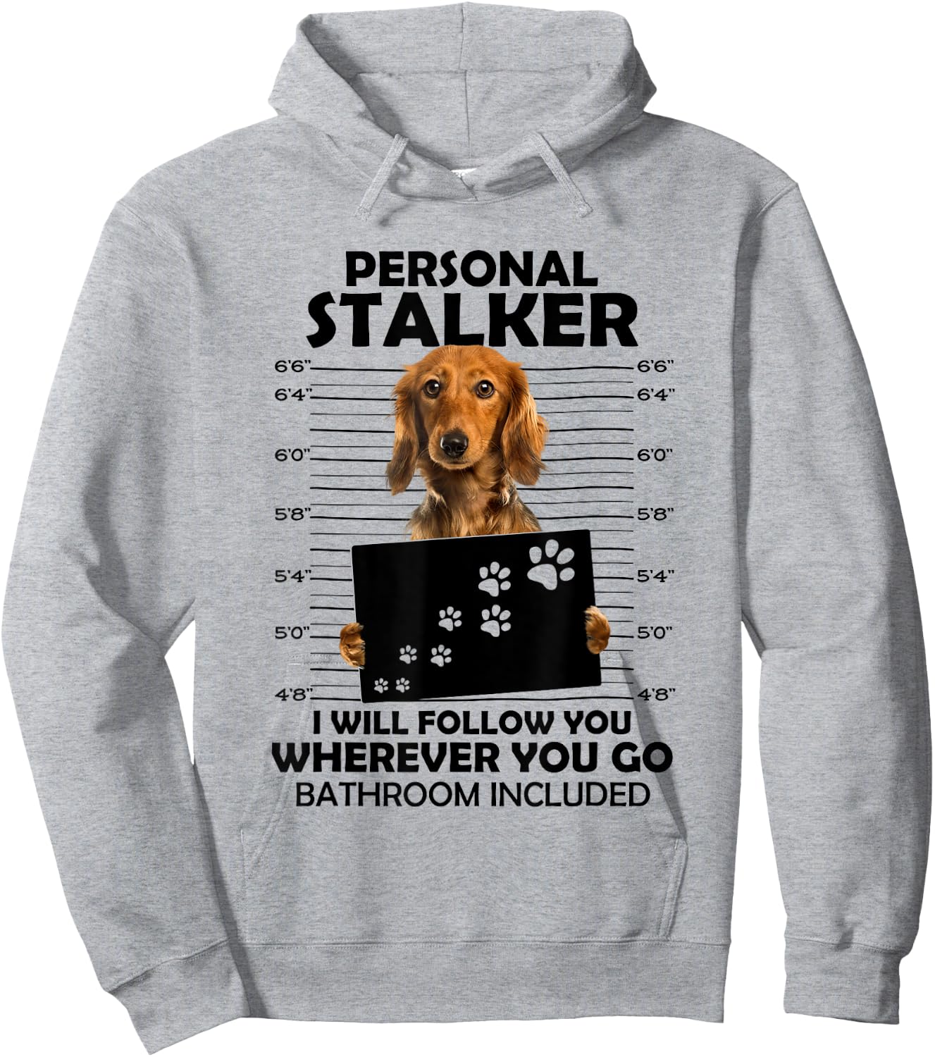 Personal Stalker I Will Follow You Long Hair Dachshund Mom Hoodie - Hoodie | Ash