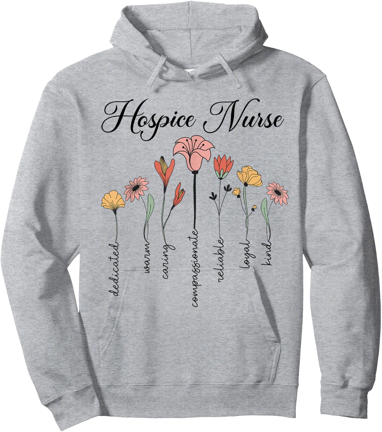 Cute Nurse Life Hospice Nurse Dedicated And Caring Flowers Hoodie - Hoodie | Ash