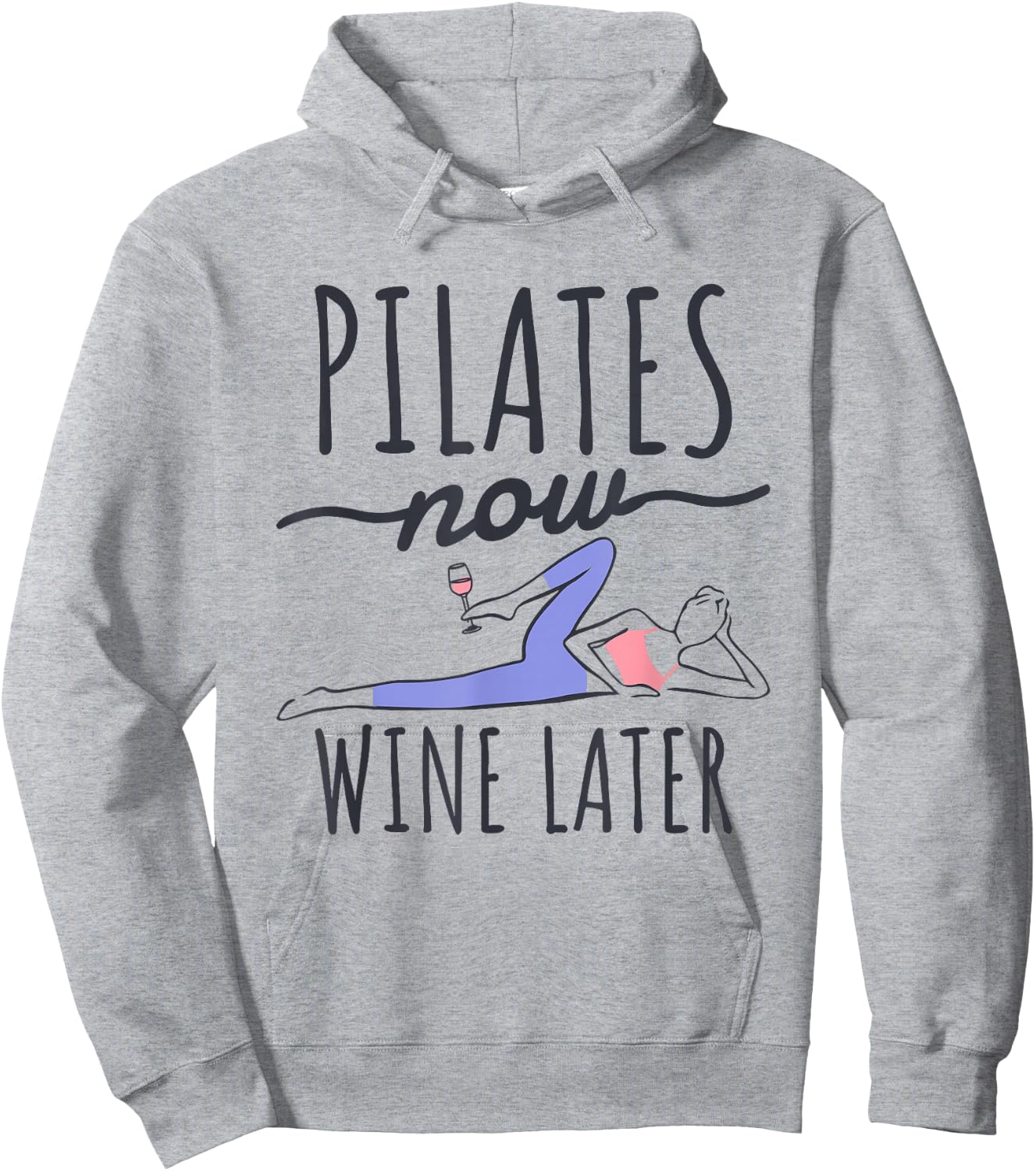 Pilates Now Wine Later, Fitness Exercise and Pilates Lover Hoodie - Hoodie | Ash