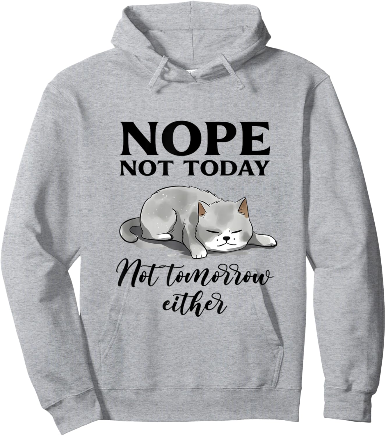 Nope, Not Today Funny Lazy Cat Meme Men Women Hoodie - Hoodie | Ash