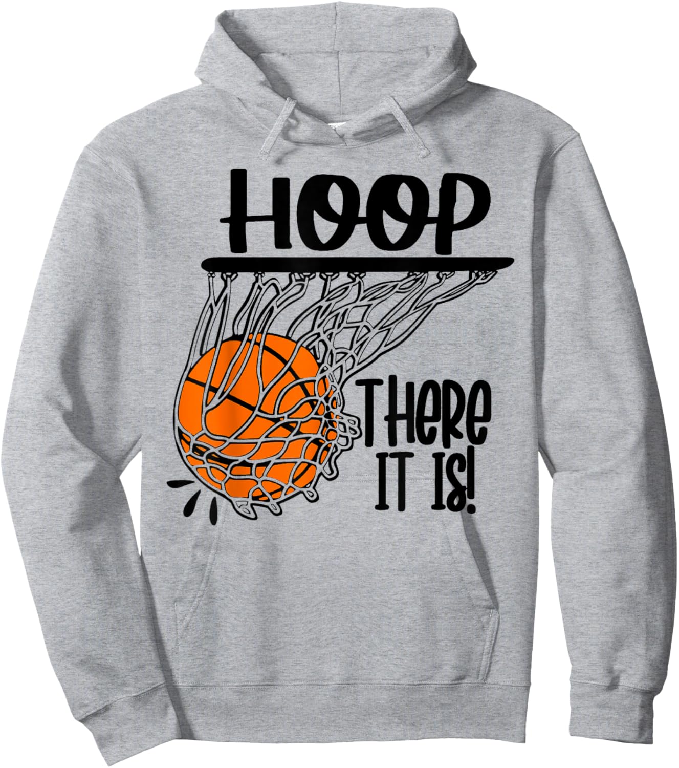 Hoop There It Is Basketbal Ball Fan Funny Basketball Player Hoodie - Hoodie | Ash