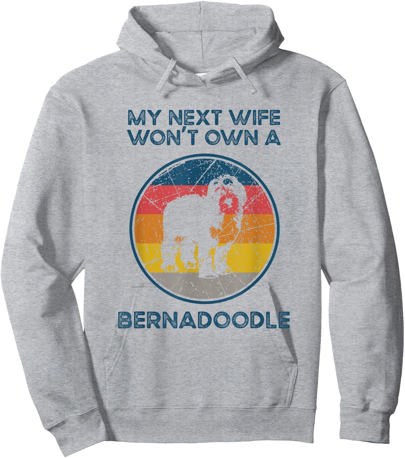 Next Wife Won't Own Dog - Husband Father Bernedoodle Dad Women Hoodie - Hoodie | Ash