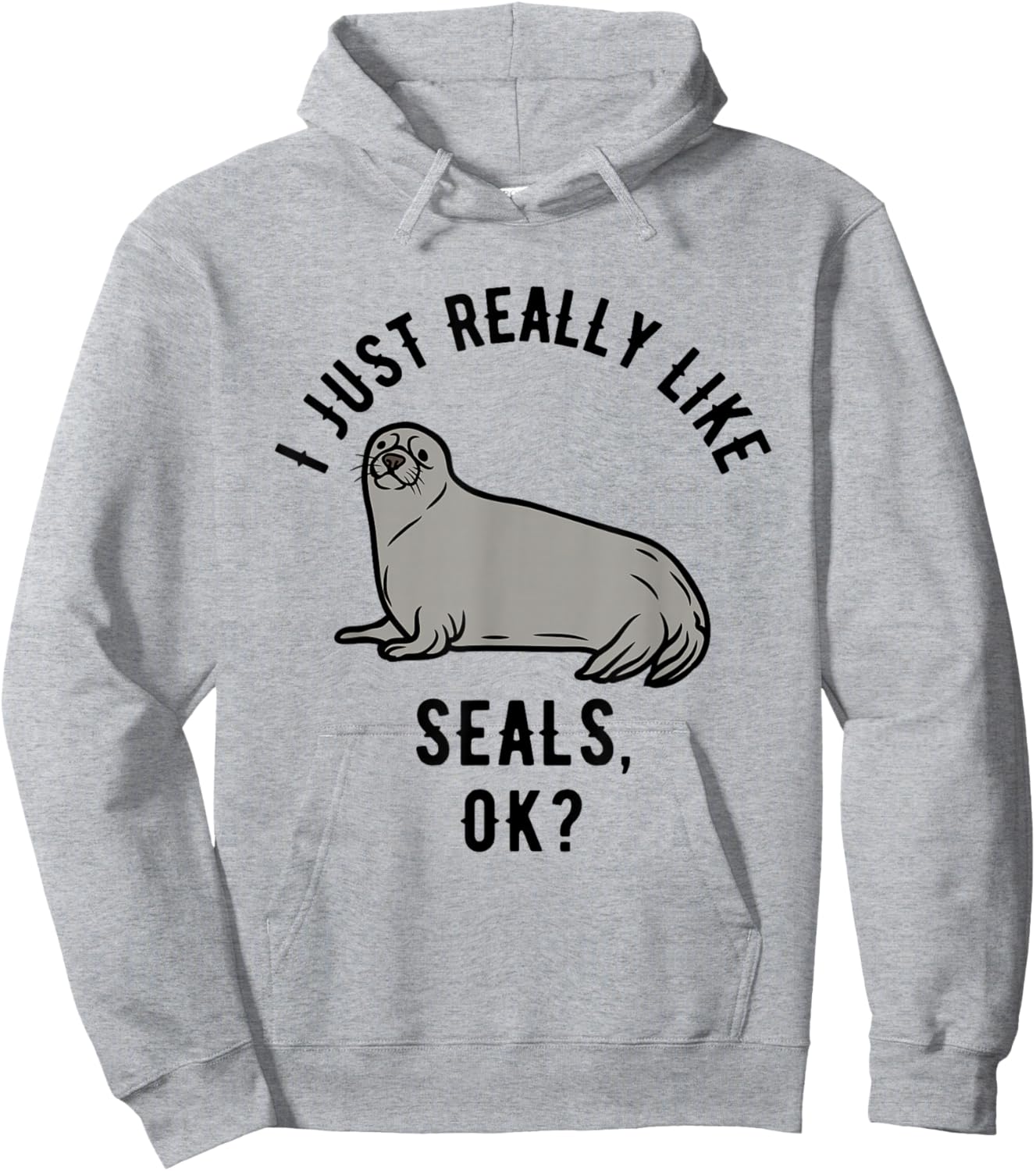 I Just Really Like Seals, OK? Hoodie - Hoodie | Ash