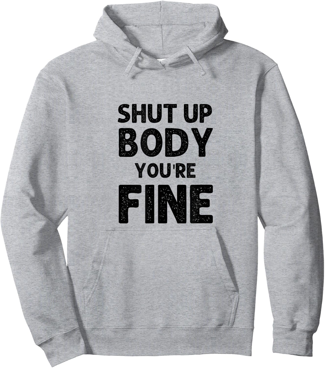 Shut Up Body You're Fine Funny vintage Hoodie - Hoodie | Ash