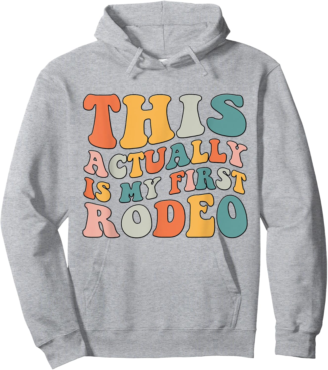 Groovy This Actually Is My First Rodeo Funny Cowboy Cowgirl Hoodie - Hoodie | Ash