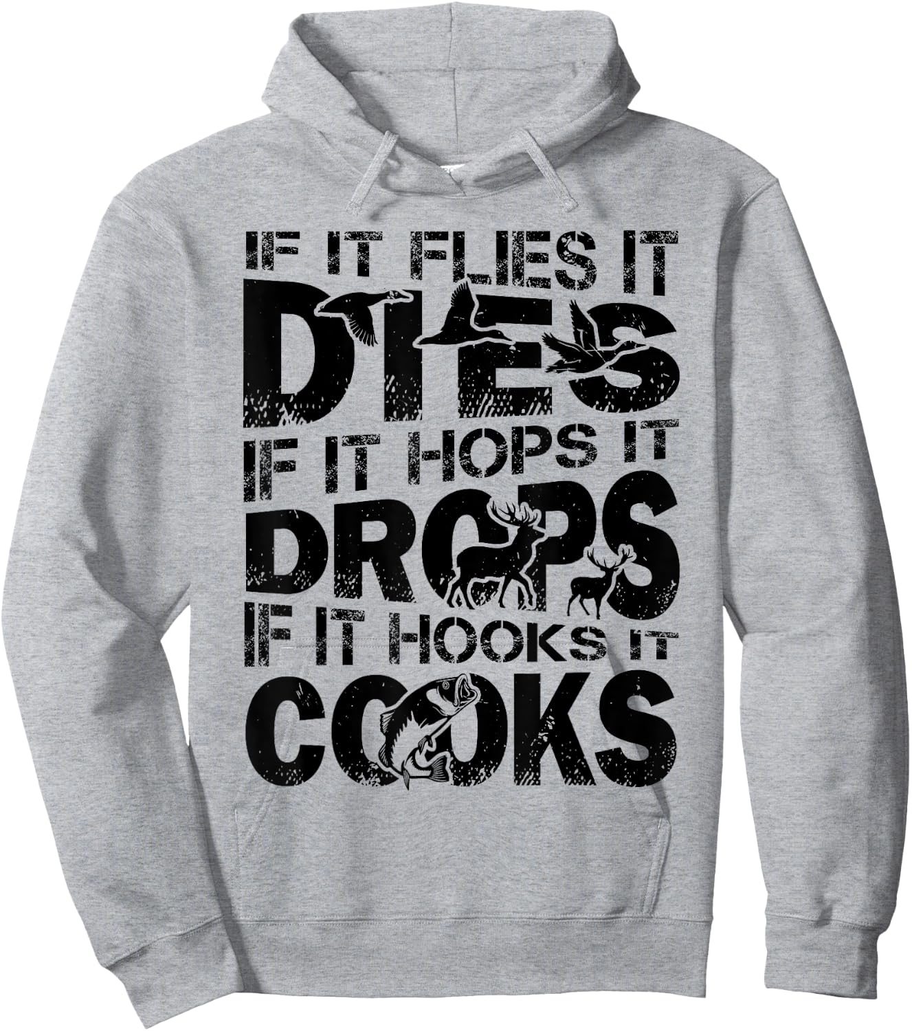 If It Flies It Dies If It Hops It Drops If It Hooks It Cooks Hoodie - Hoodie | Ash