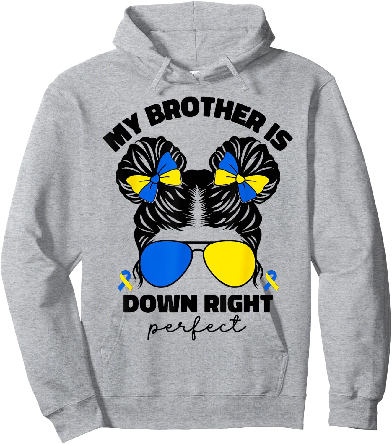 My Brother Is Down Right Perfect Down Syndrome Awareness T21 Hoodie - Hoodie | Ash