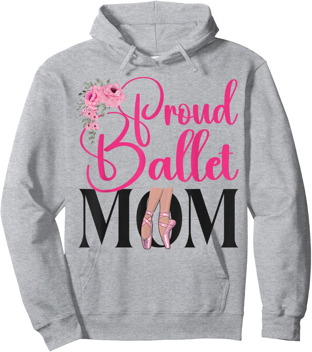 Ballet Dancer Dance Girl Ballerina Mom Proud Ballet Mom Hoodie - Hoodie | Ash
