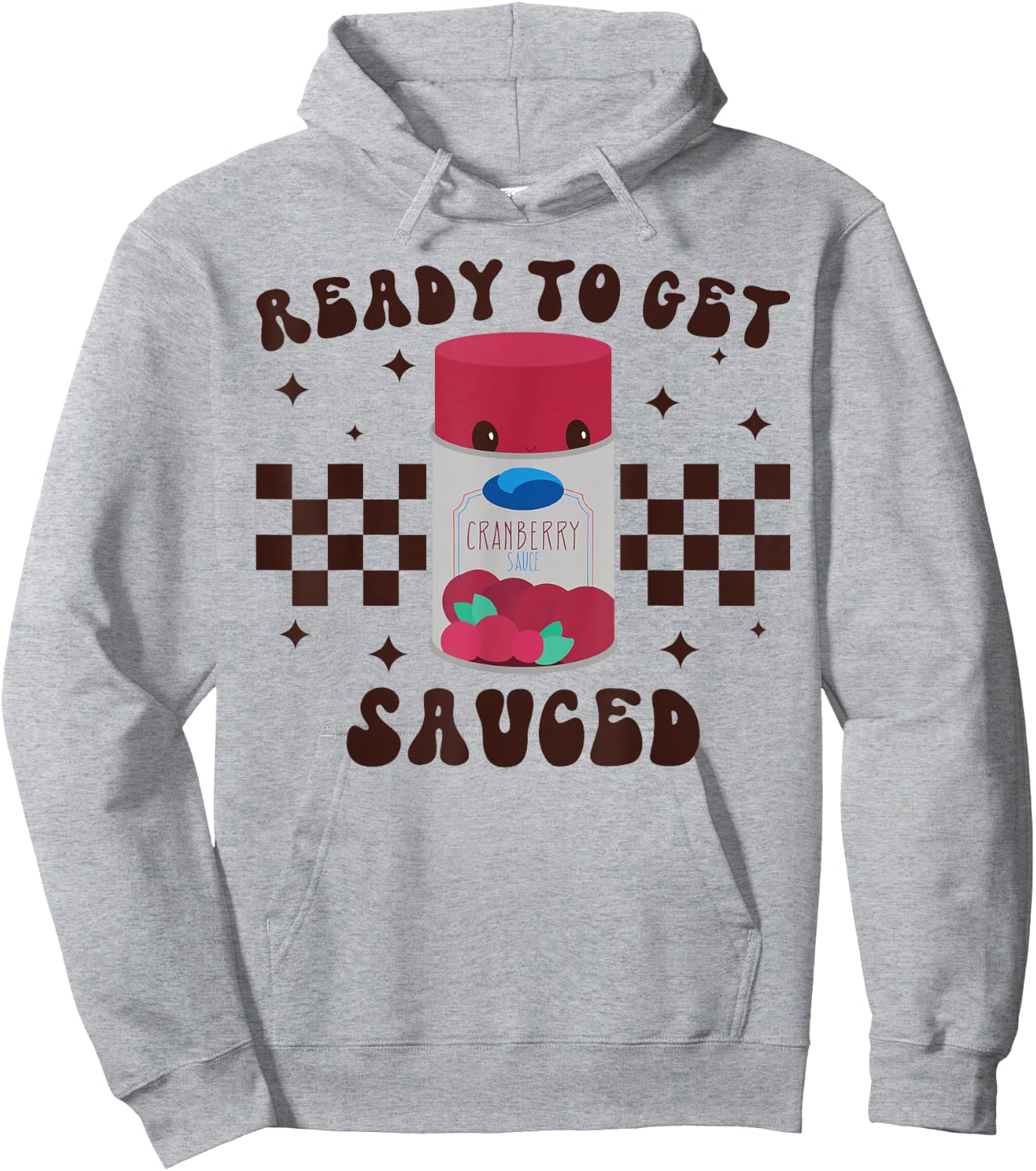 Ready to Get Sauced Funny Cranberry Sauce Thanksgiving Food Hoodie - Hoodie | Ash
