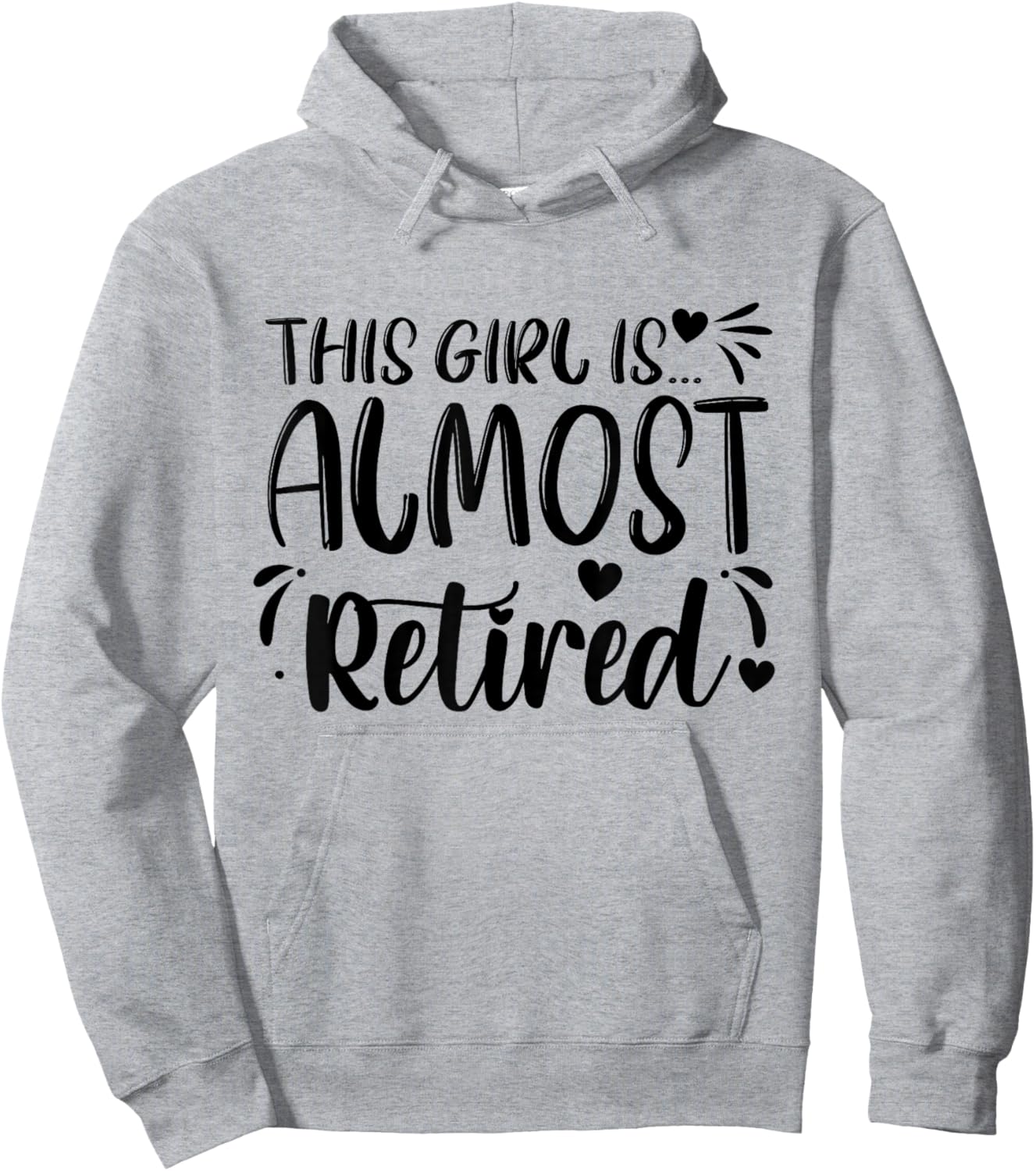 This Girl Is Almost Retired Retiring Soon Retirement Women Hoodie - Hoodie | Ash