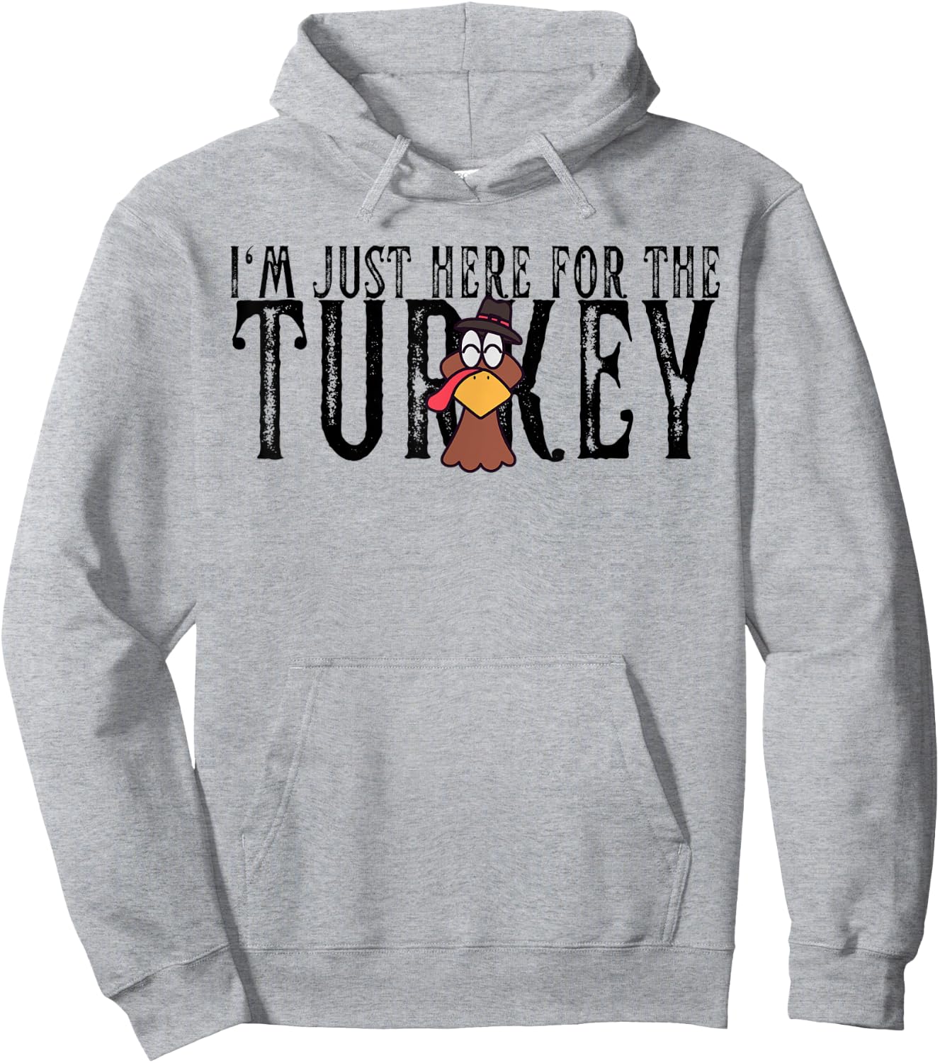 I'm Just Here For The Turkey Thanksgiving Turkey Lover Hoodie - Hoodie | Ash
