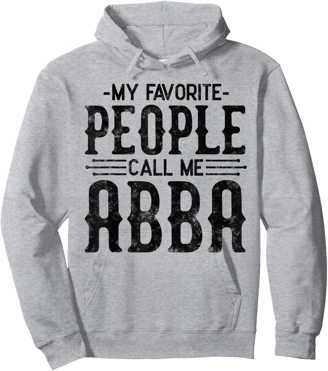 My Favorite People Call Me Abba Gifts for funny Abba Hoodie - Hoodie | Ash