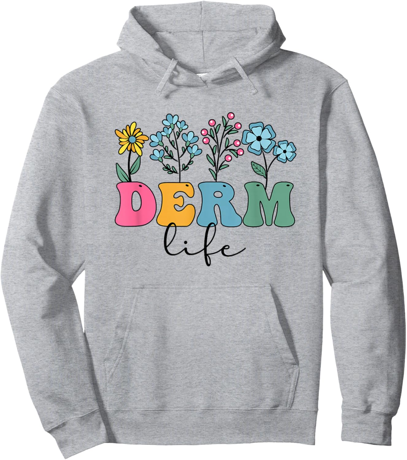 Derm Life Dermatologist Dermatology Dermatologists Hoodie - Hoodie | Ash