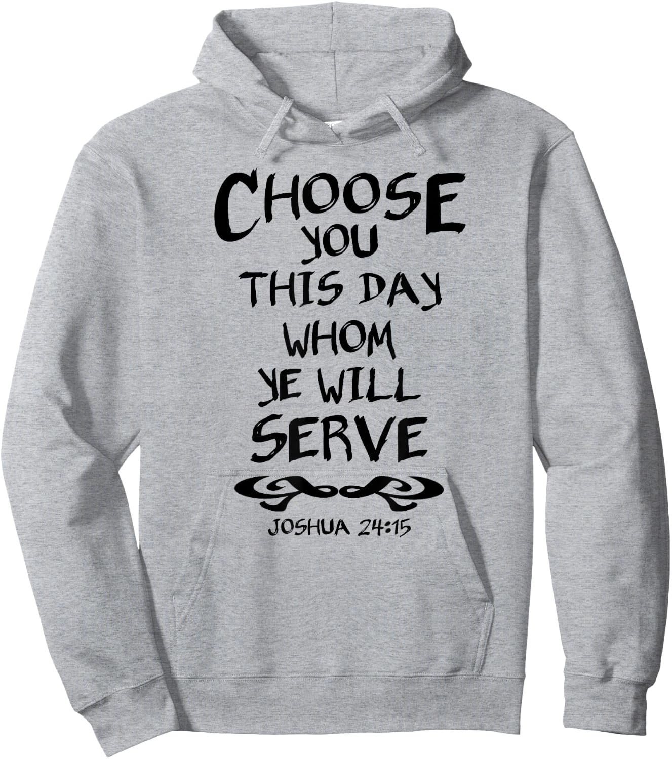 Choose You This Day Whom Ye Will Serve Joshua 24:15 Bible Hoodie - Hoodie | Ash