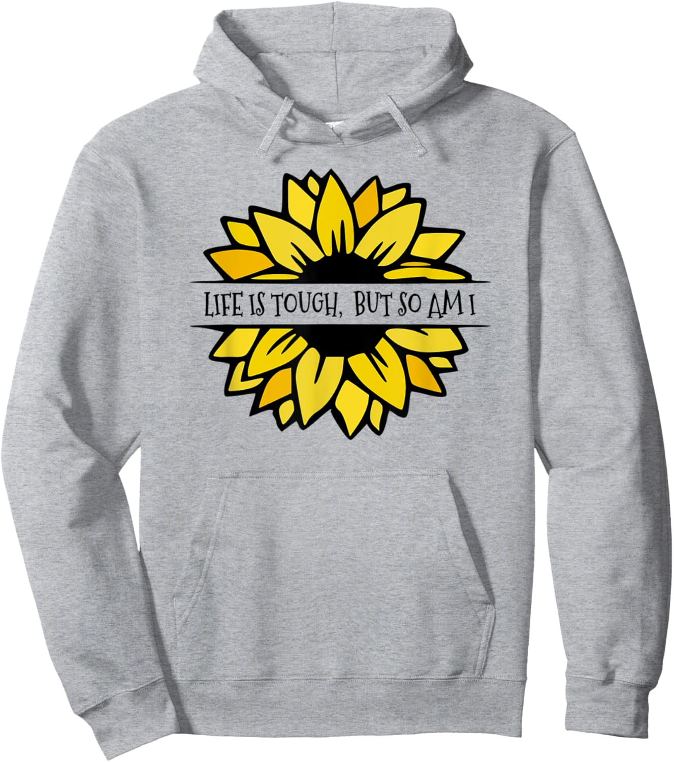 LIFE IS TOUGH, BUT SO AM I. Beautiful Feminine sunflower Hoodie - Hoodie | Ash