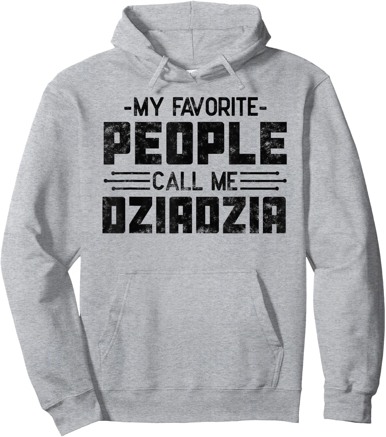 My Favorite People Call Me Dziadzia gifts for Funny Dziadzia Hoodie - Hoodie | Ash