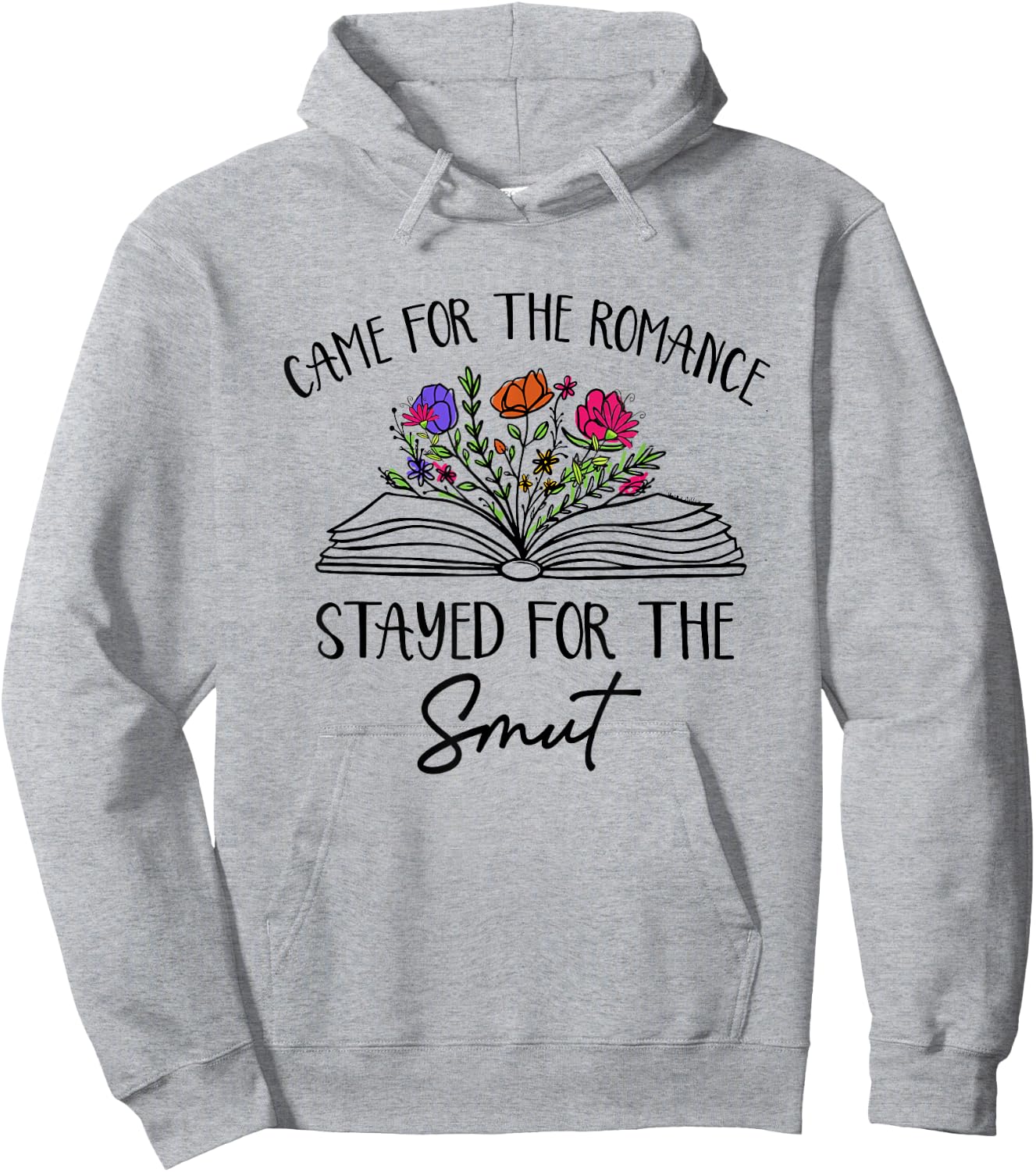 Came For The Romance Stayed For Smut Book Reading Bookish Hoodie - Hoodie | Ash