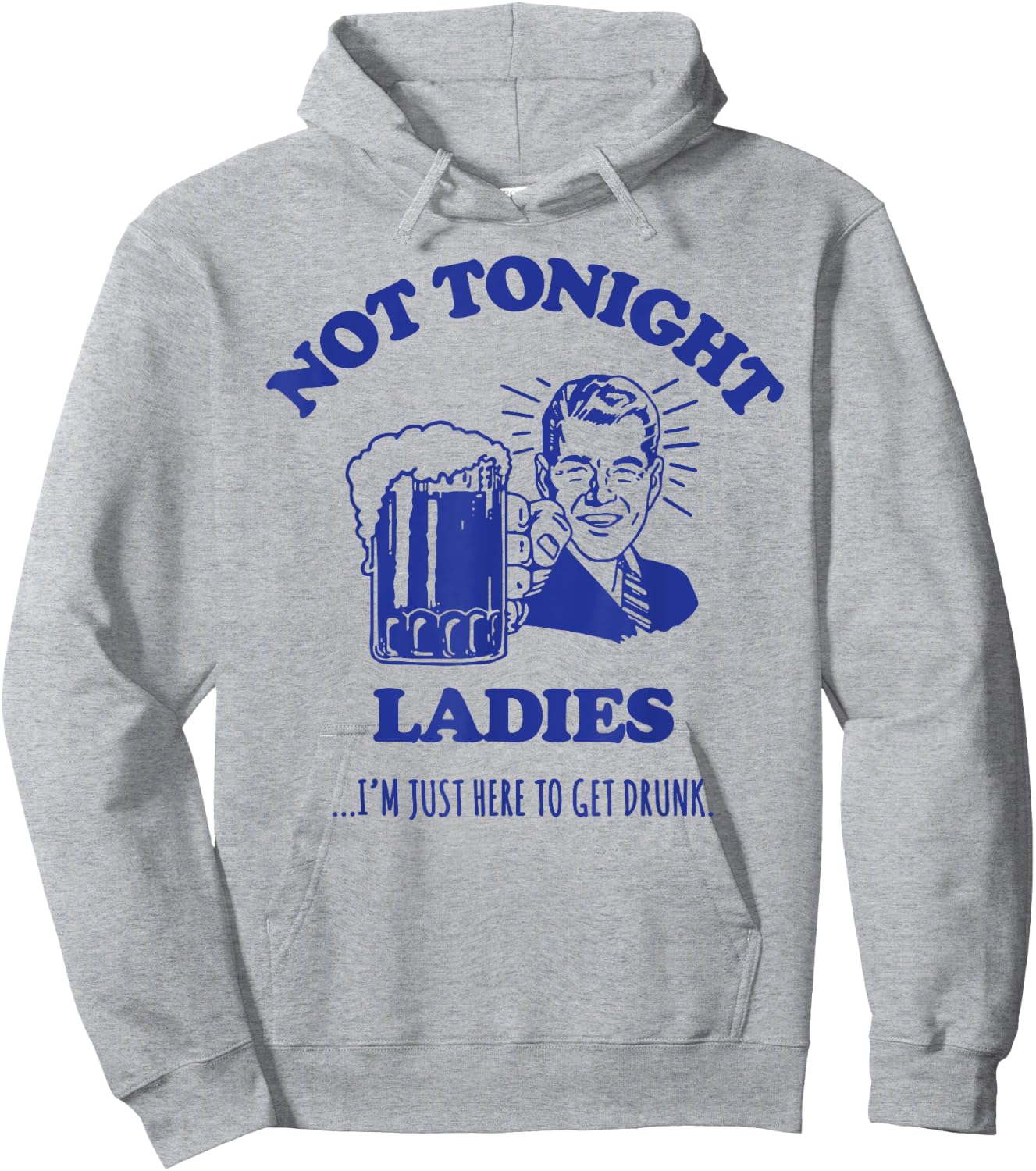 NOT TONIGHT LADIES - funny drinking slogan Hoodie - Hoodie | Ash